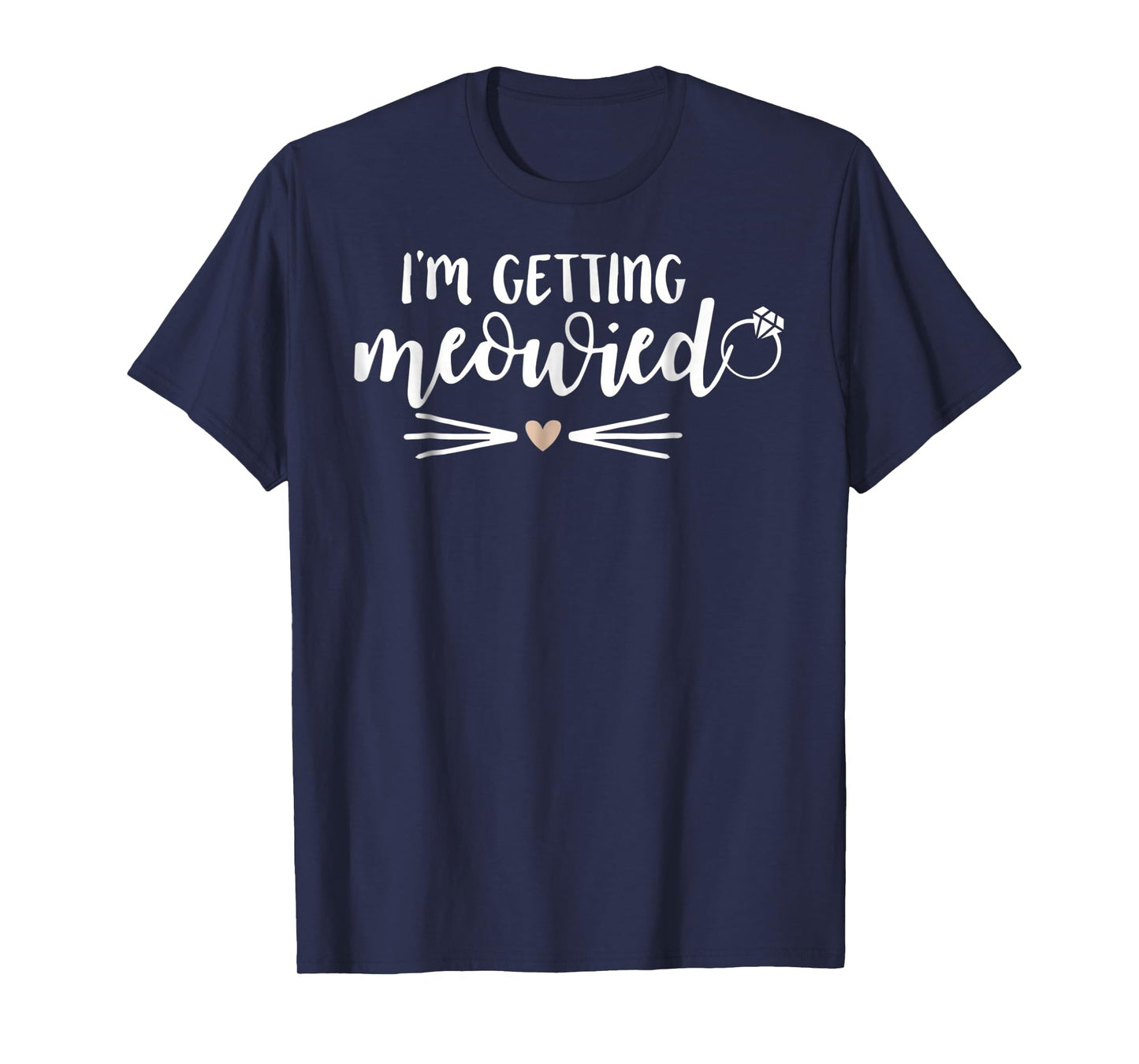 I'm Getting Meowied Wedding Bride Tshirt T-Shirt