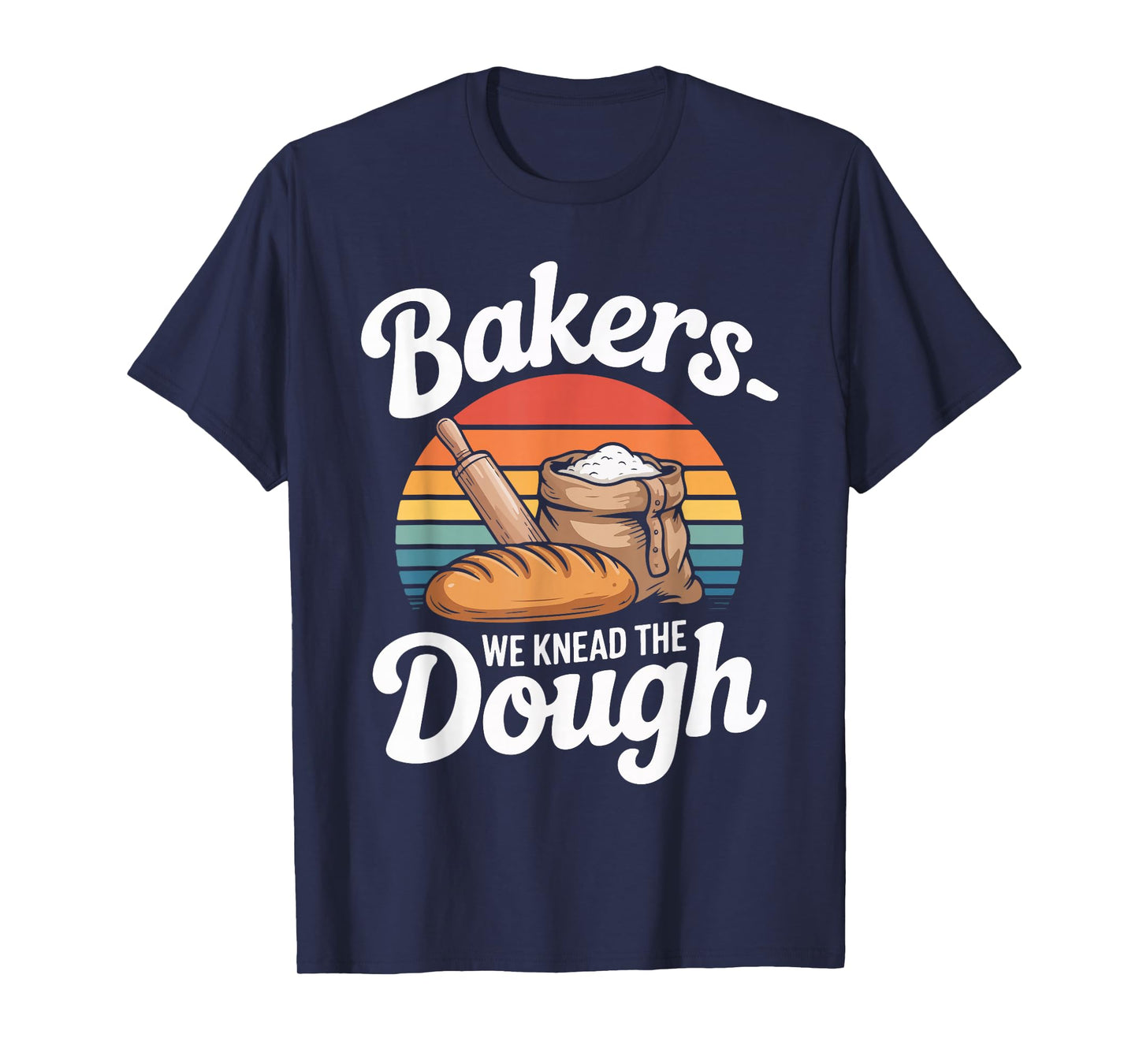 Bakers We Knead The Dough Rolling Pin Bread T-Shirt