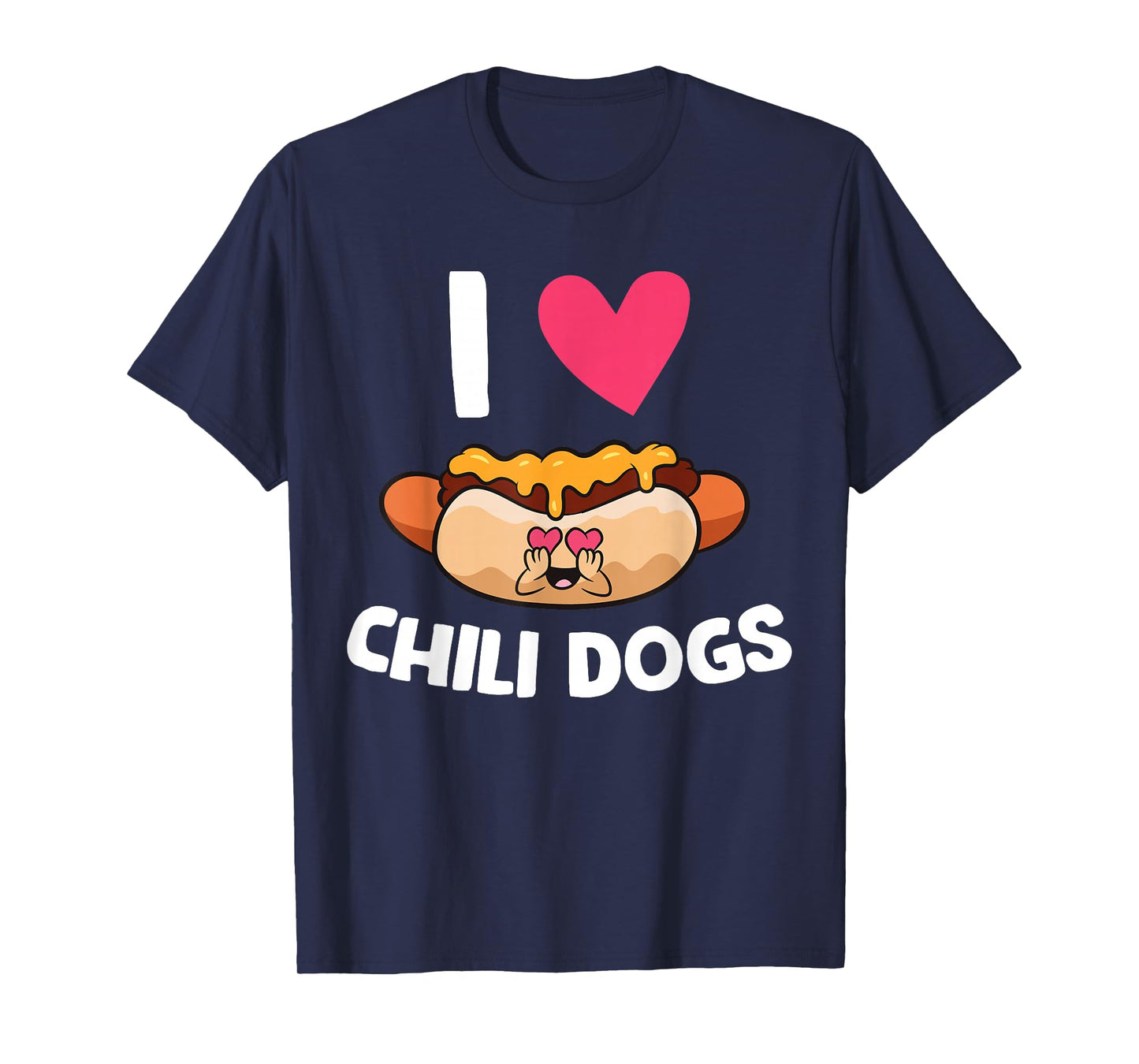 I Love Chili Dogs T-Shirt