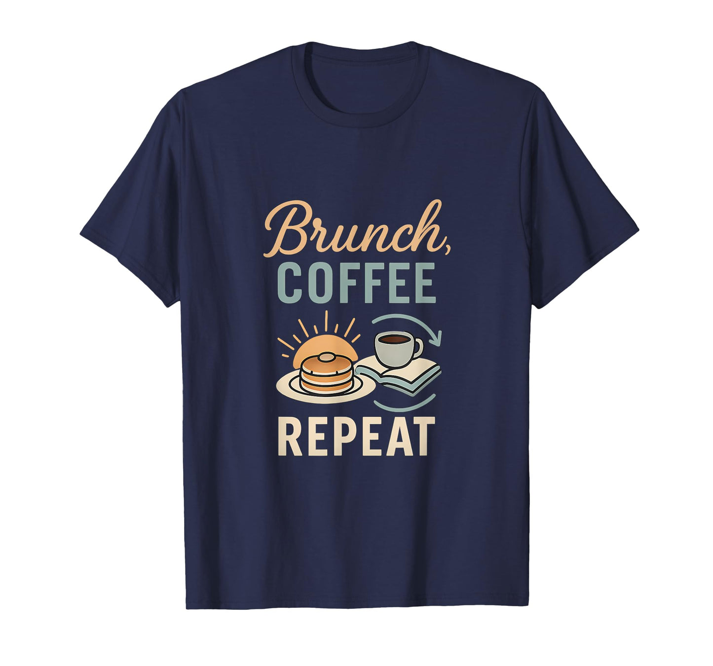 Brunch Coffee Repeat Squad Goals Design T-Shirt