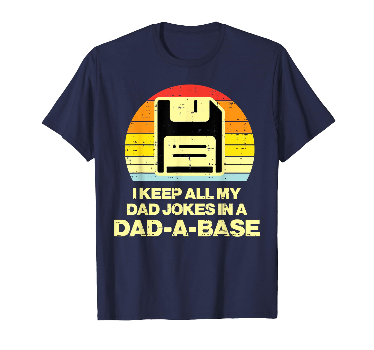 Fathers Day Keep All Dad Jokes Dadabase Funny Daddy Papa Men T-Shirt