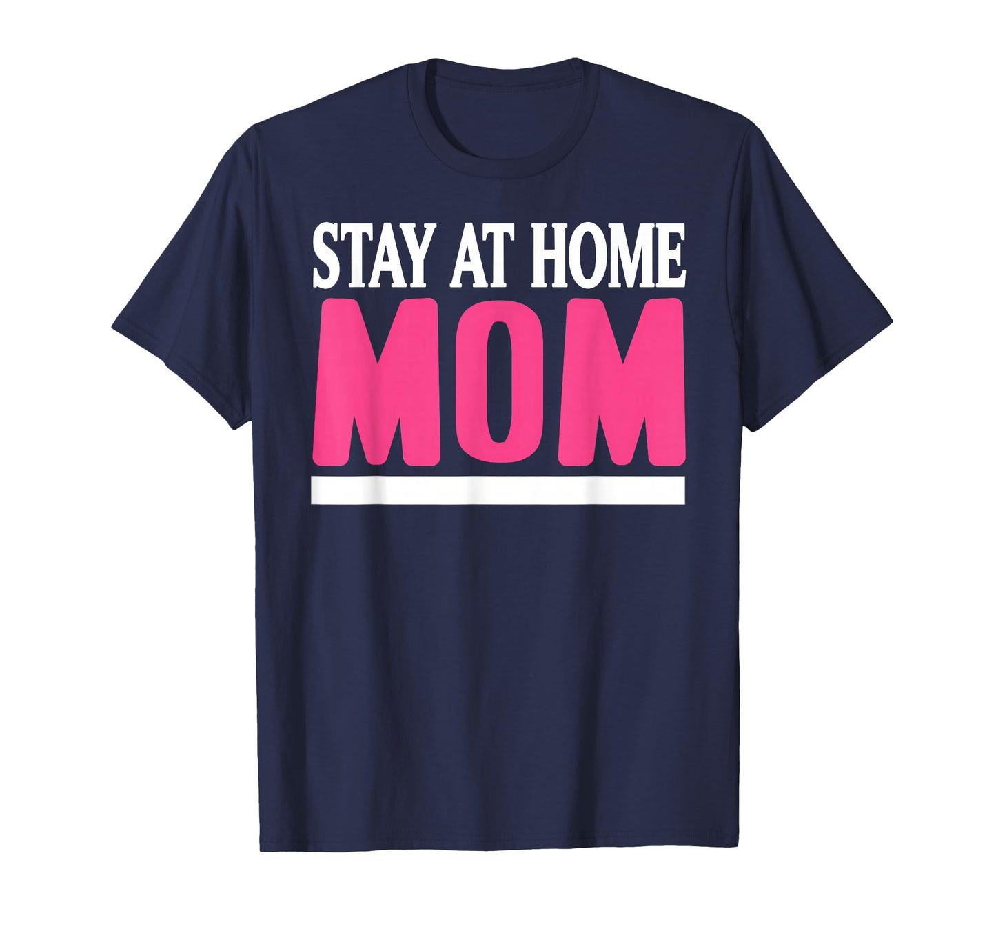 Proud Stay at Home Mom Funny Lifestyle Quote T-Shirt