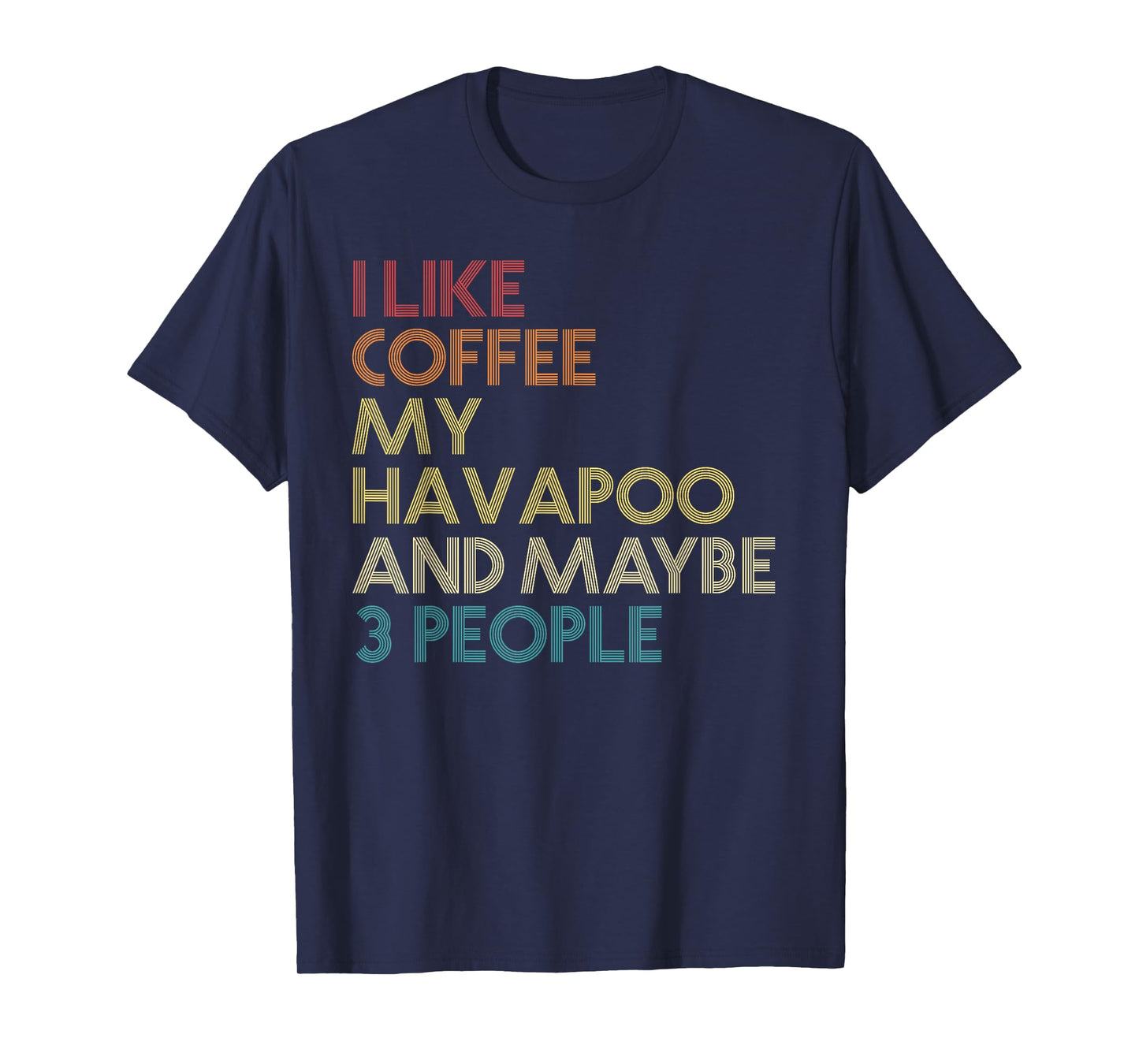 Havapoo Dog Owner Coffee Lover Funny Quote Vintage Retro Men Women T-Shirt