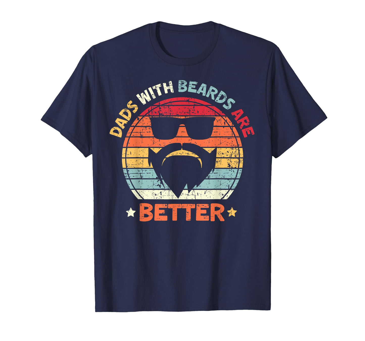 Dads With Beards Are Better Father's Day Bearded Daddy Dad T-Shirt