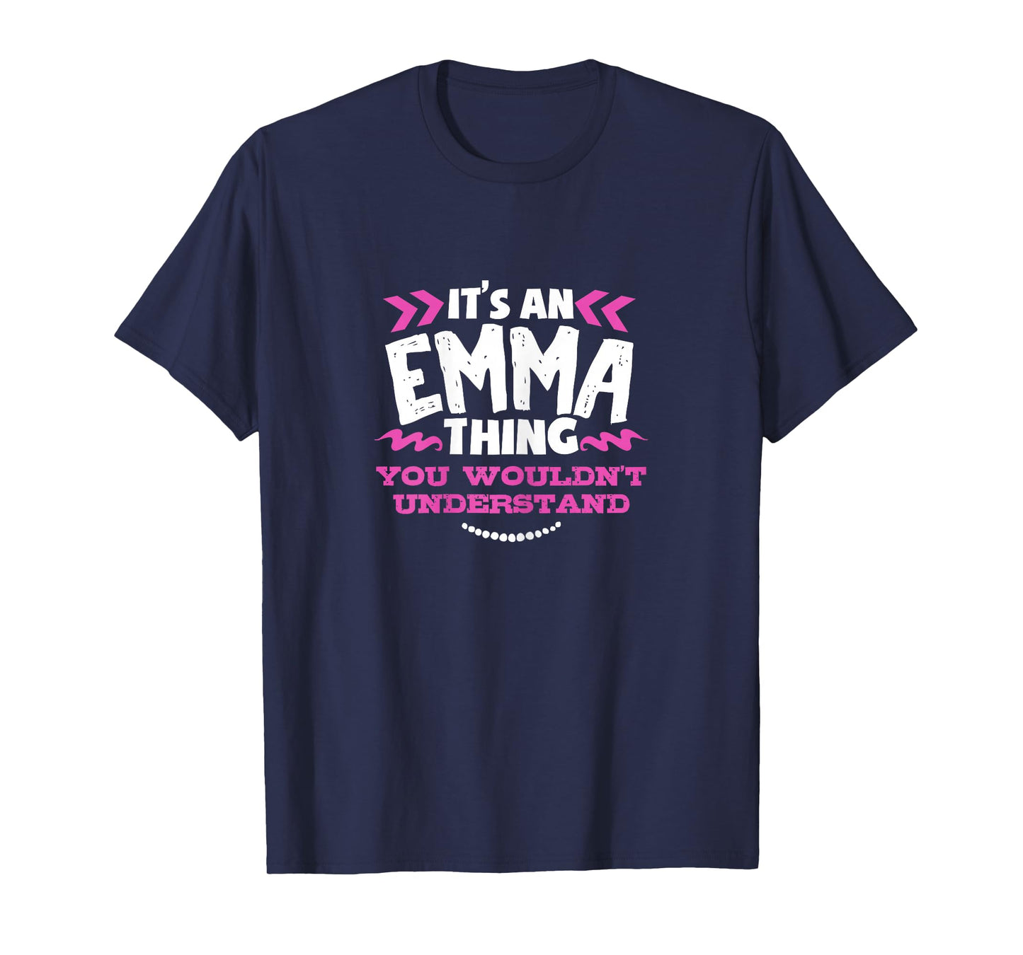 Its An Emma Thing You Wouldn't Understand Custom T-Shirt T-Shirt