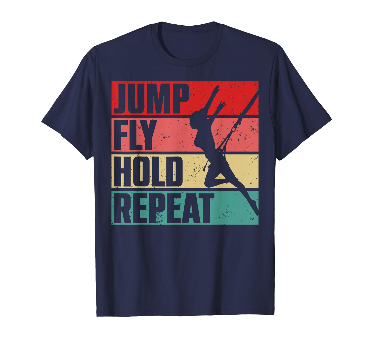 Jump Fly Hold Repeat Bungee Fitness Workout Gift T-Shirt