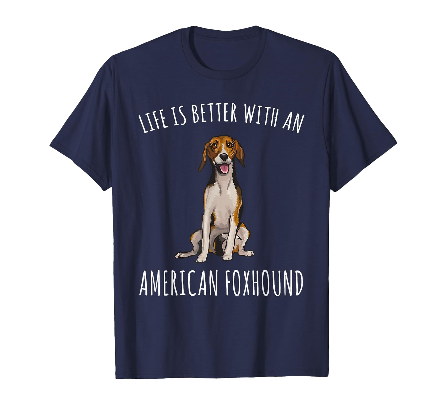 Life Is Better With A American Foxhound Dog Lover T-Shirt for Men Women