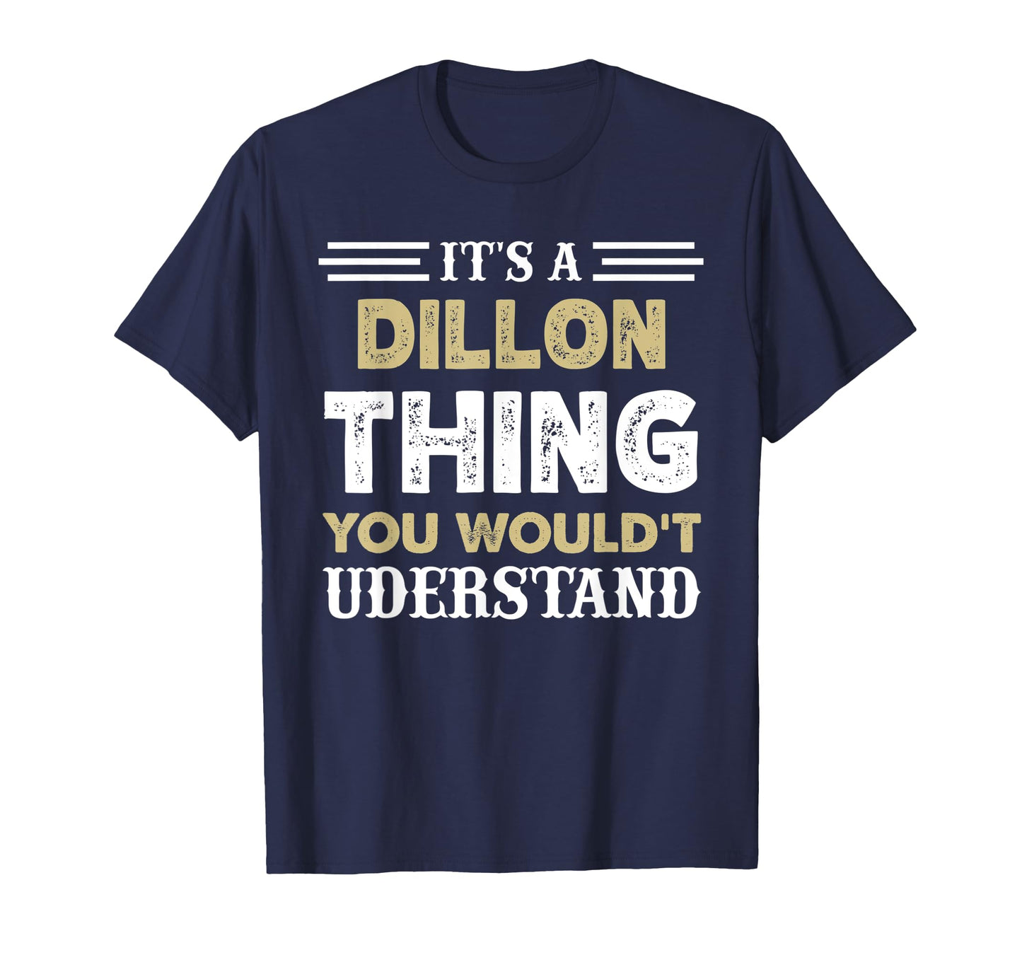 It's A Dillon Thing You Wouldn't Understand Matching Name T-Shirt