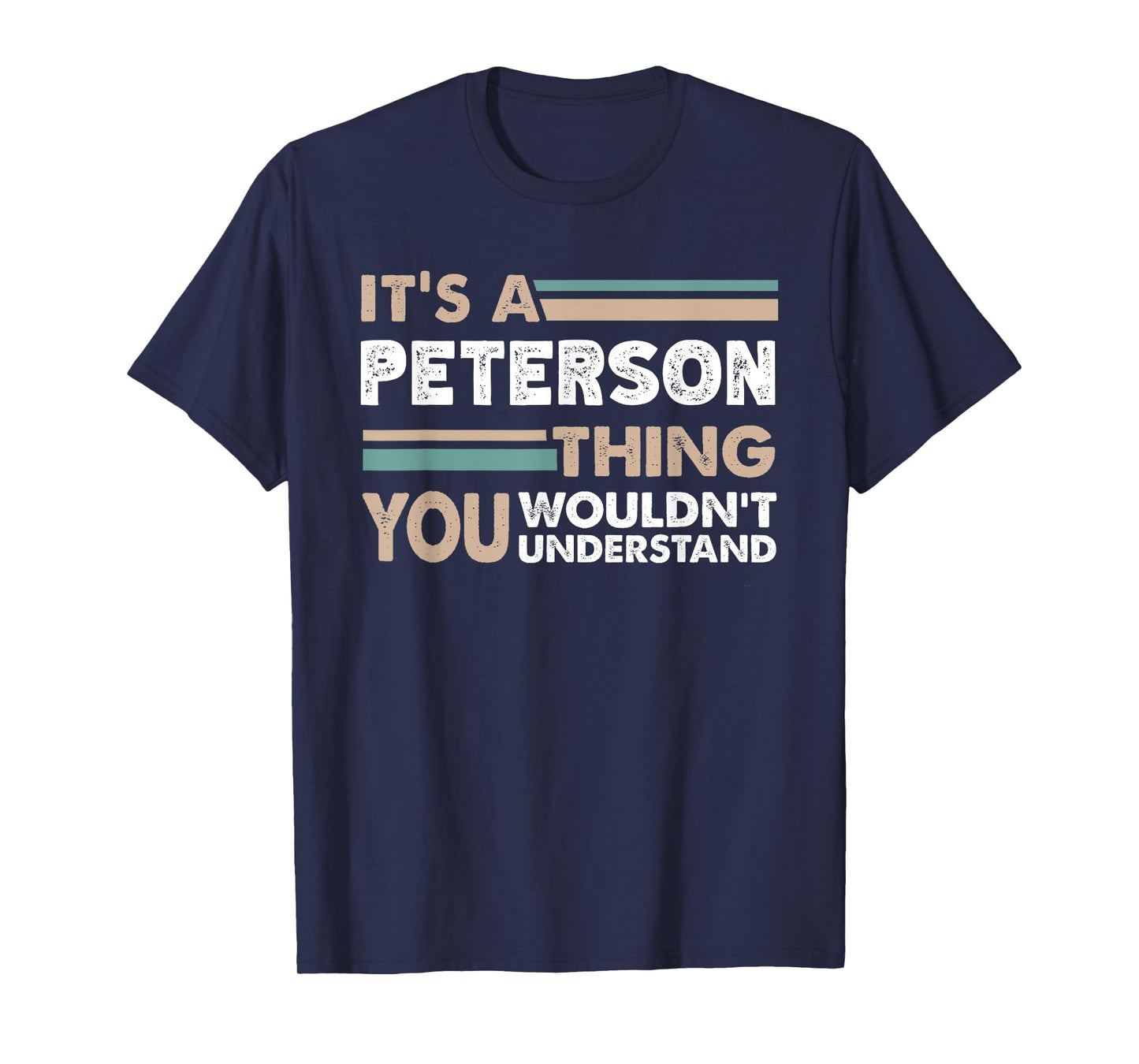 It's A Peterson Thing You Wouldn't Understand Family Name T-Shirt