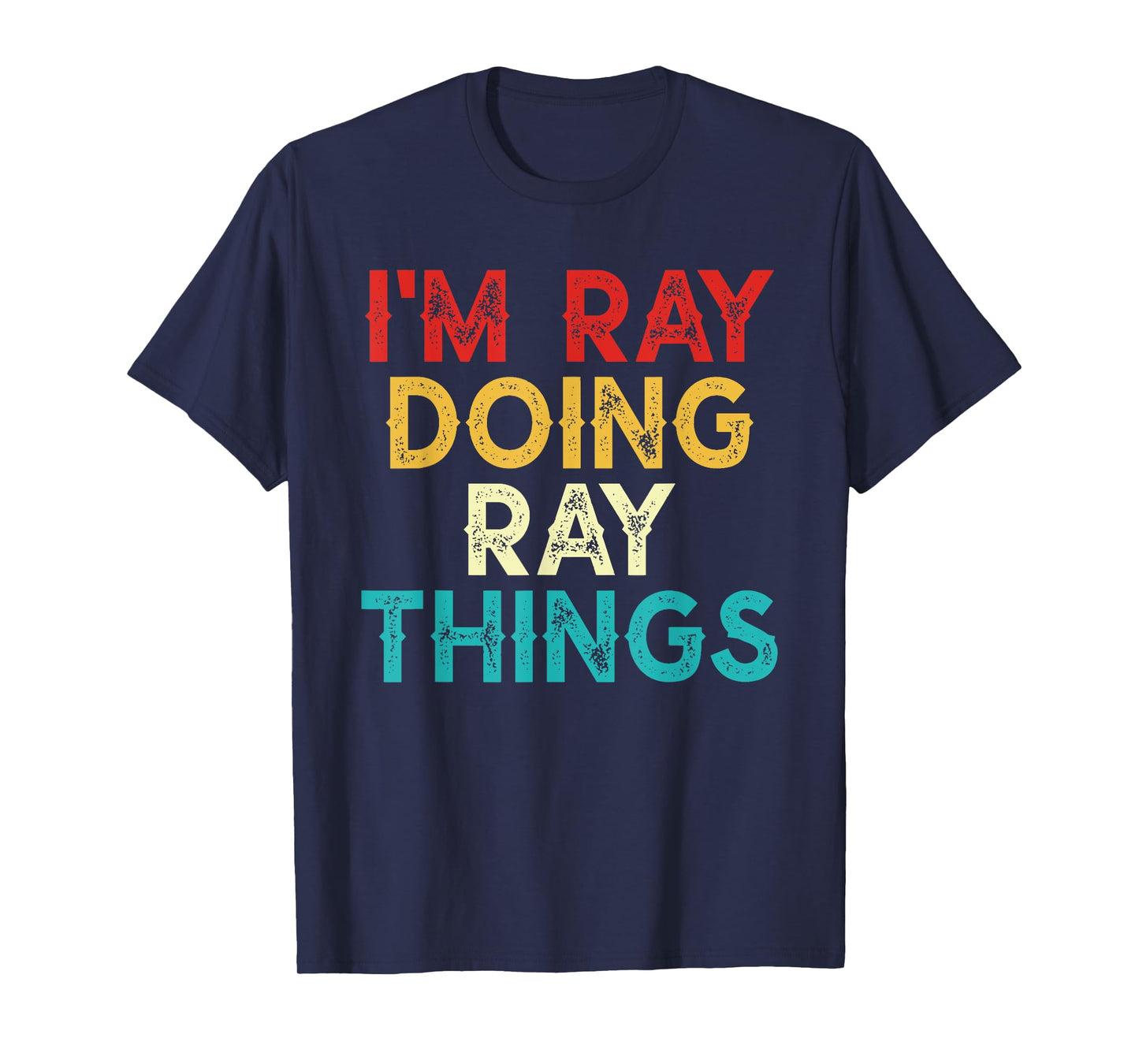 I'm RAY Doing RAY Things Shirt Funny Christmas Vintage T-Shirt