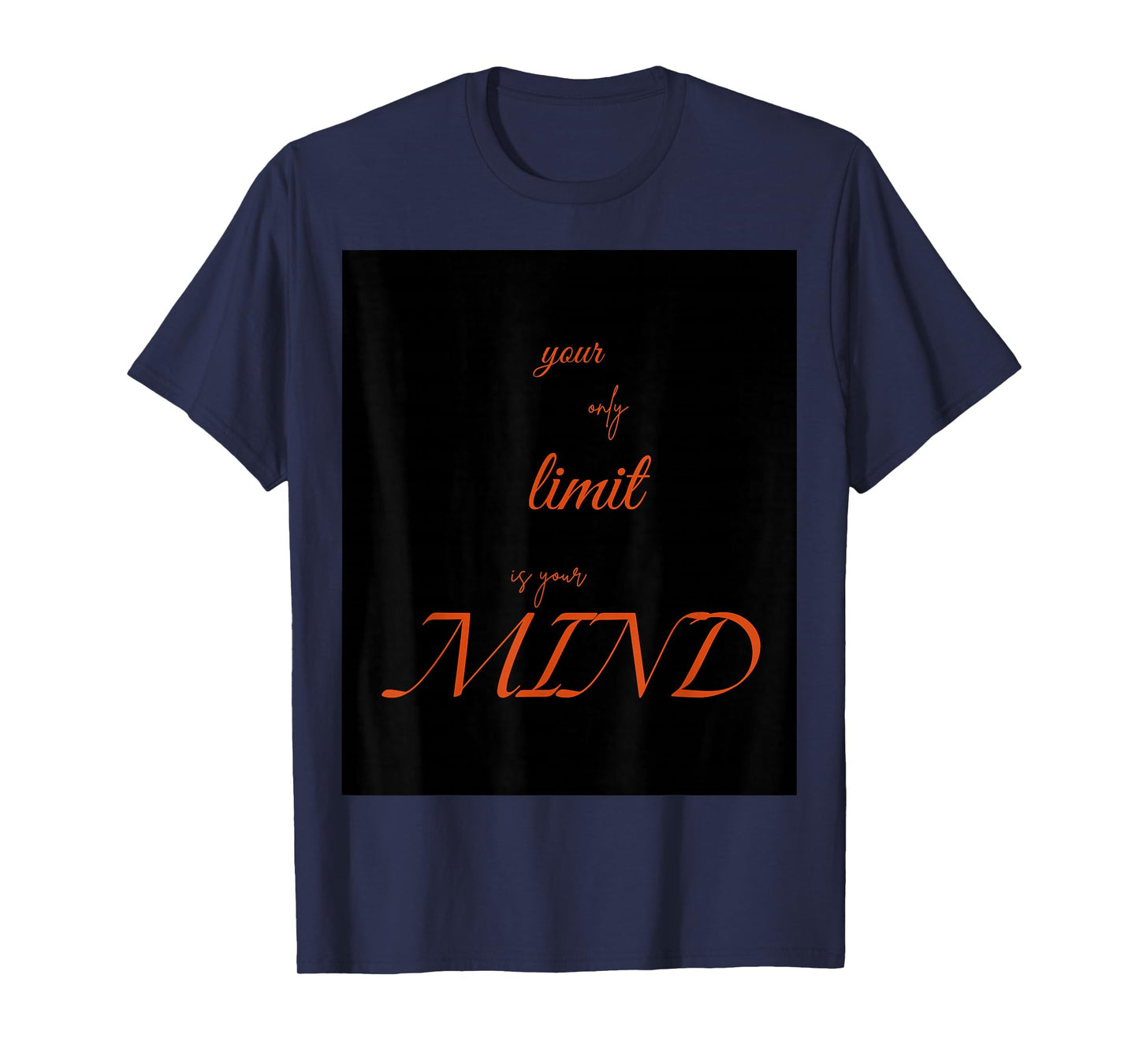 Your only Limit is Your Mind T-Shirt