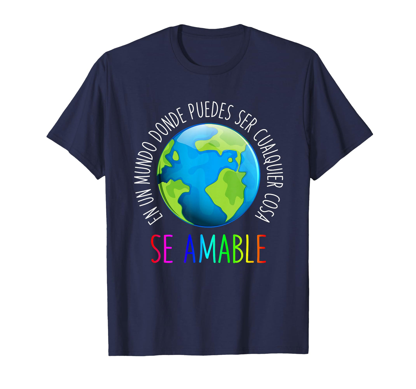 Se Amable Be Kind In Spanish - Encouraging and Inspiring T-Shirt
