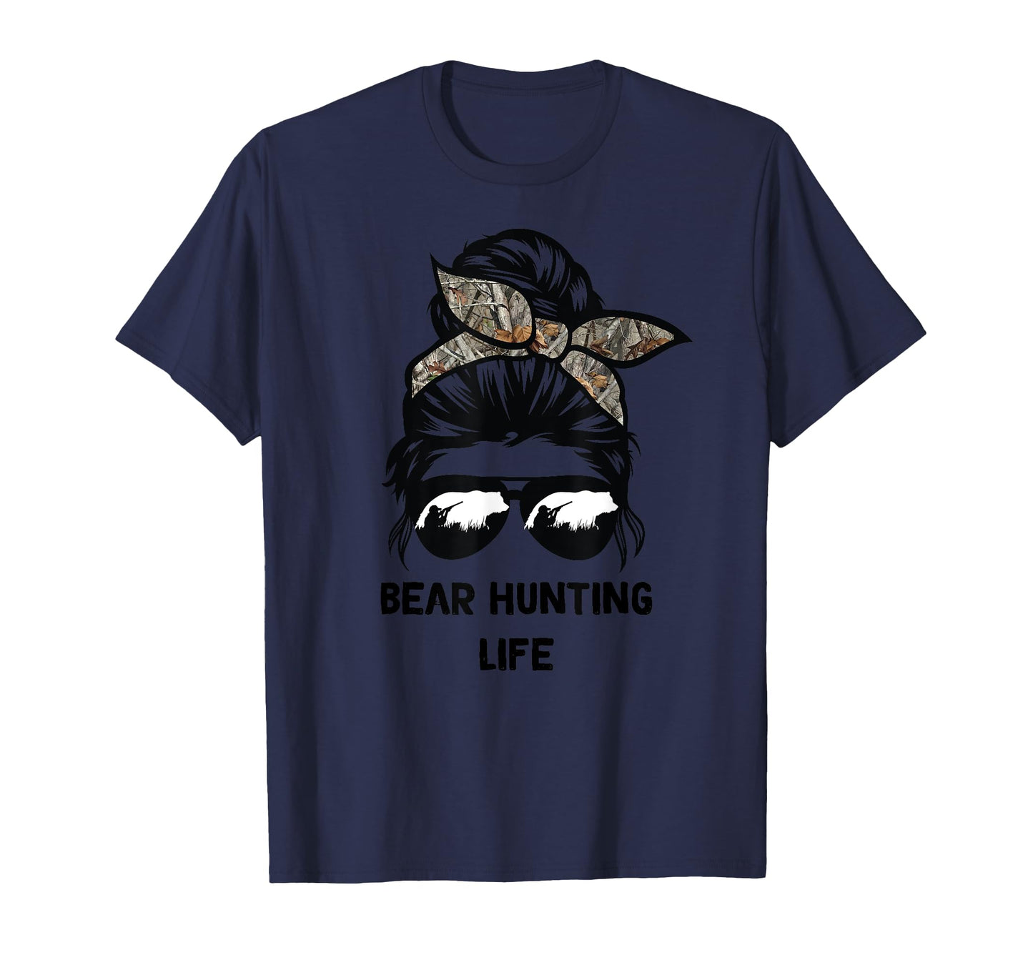 Bear Hunting life messy bun funny bear Hunter woman mom T-Shirt
