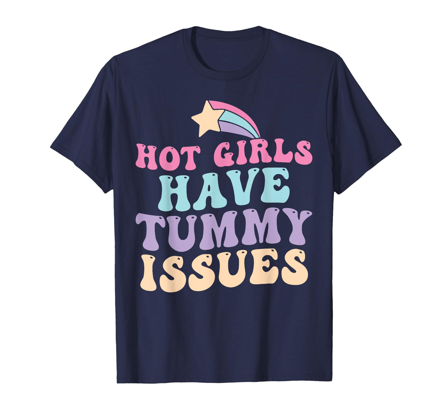 Hot Girls Have Tummy Issues Funny Digestive Stomach Problems T-Shirt