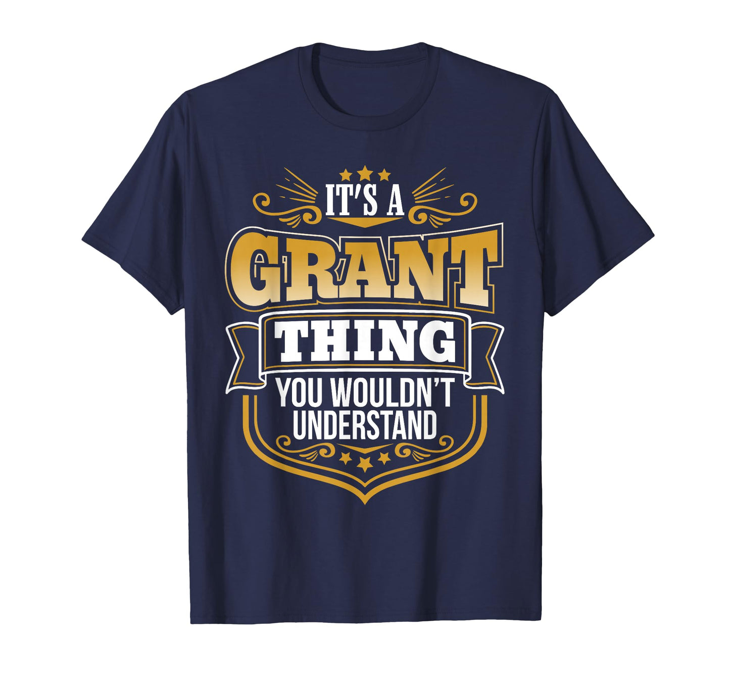 its a Grant thing you wouldnt understand Grant TShirt T-Shirt