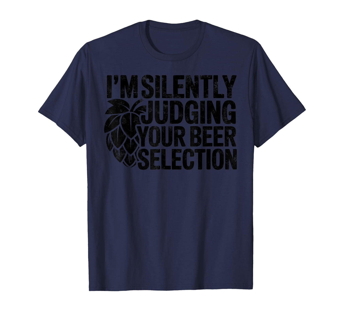 I'm Silently Judging Your Beer Selection Brewer Craft Beer T-Shirt