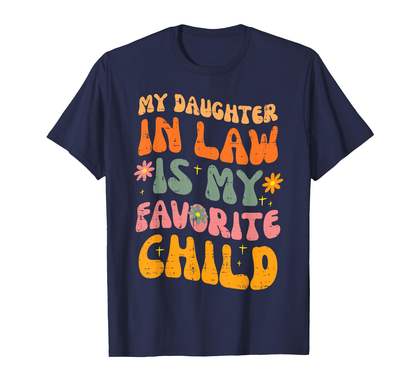 Daughter In Law Favorite Child Retro Fathers Day Papa Daddy T-Shirt