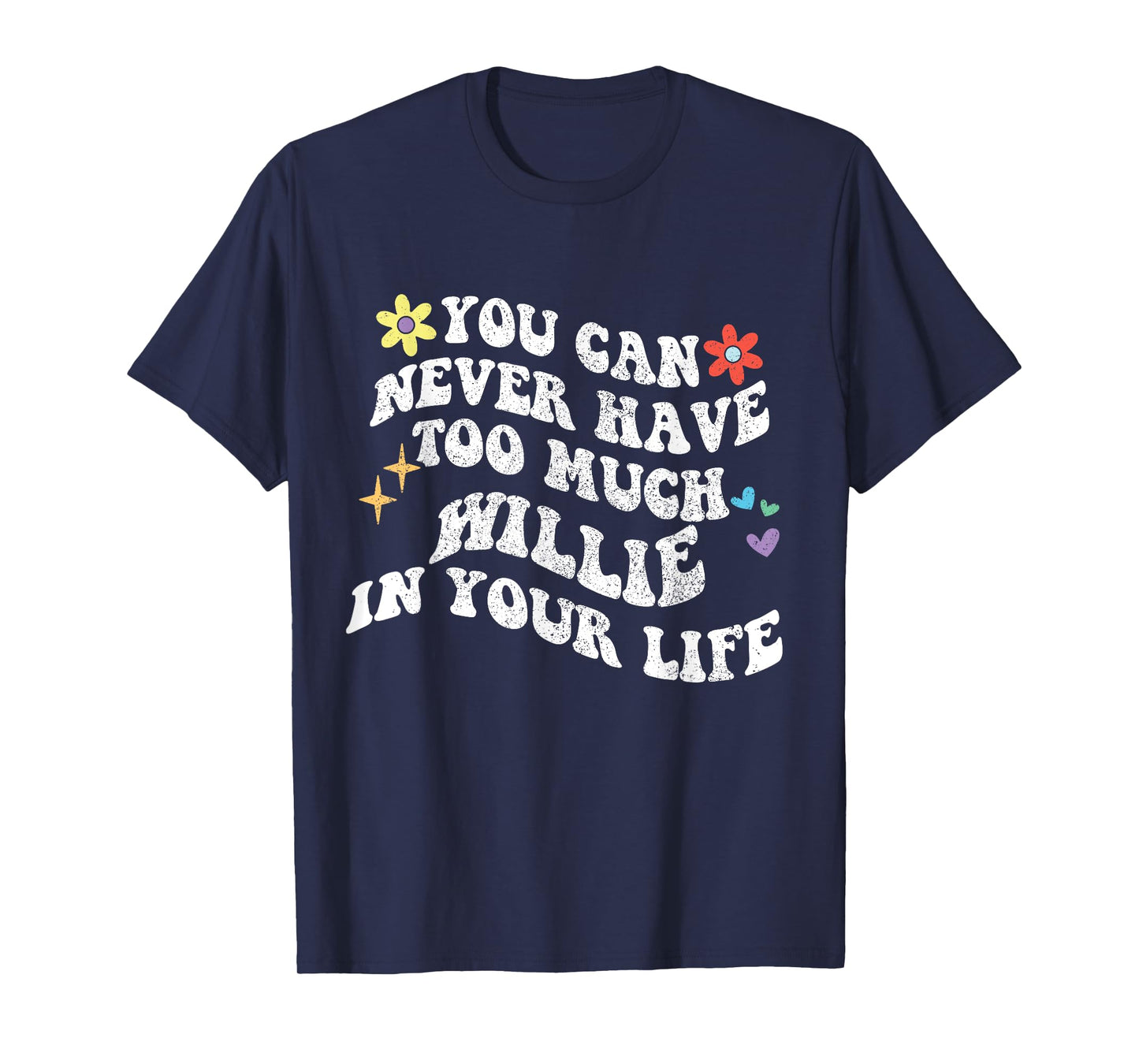 Retro Groovy You Can Never Have Too Much Willie In Your Life T-Shirt