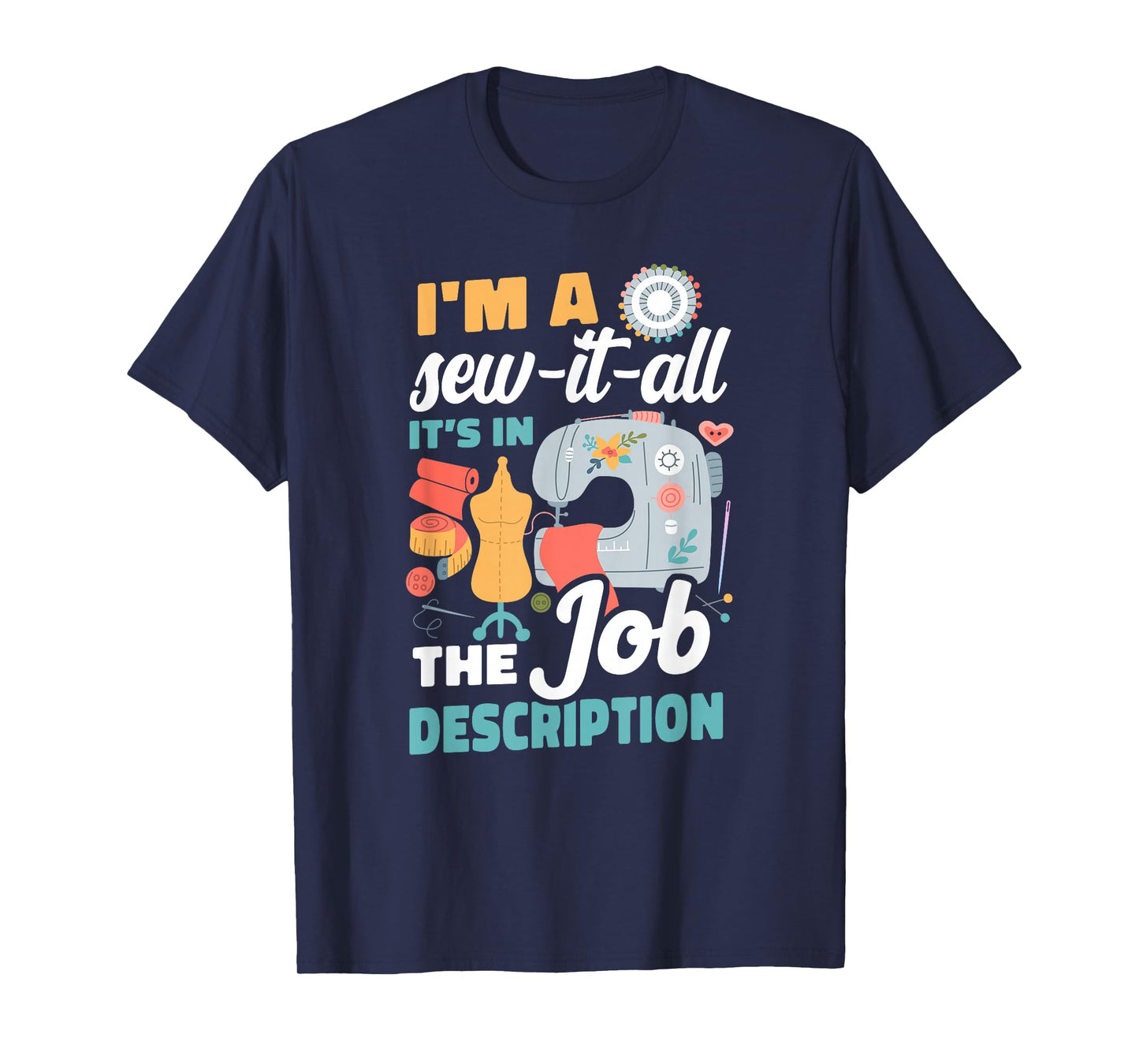 I'm A Sew-It-All It's in The Job Description Teacher T-Shirt