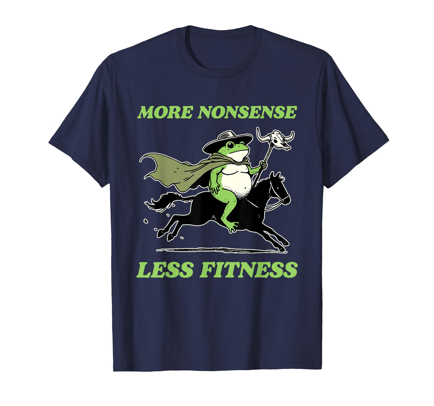 More Nonsense Less Fitness Frog Design T-Shirt