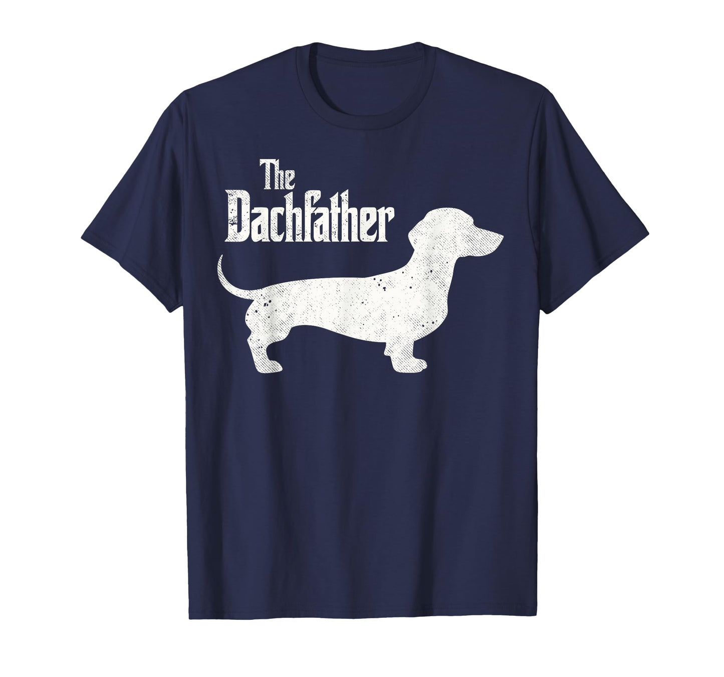 The Dachfather Dachshund Dad Tee Dogs Parents Funny Dog Joke T-Shirt