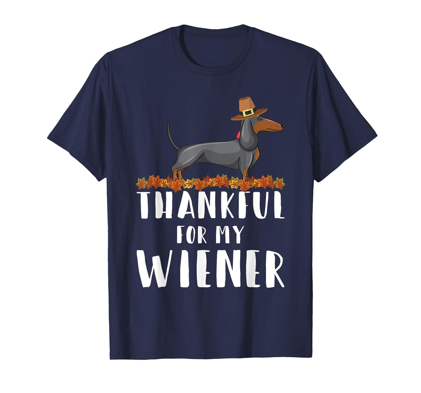 Thankful for My Wiener Dog Funny Dachshund Thanksgiving Tee T-Shirt for Men Women Kids