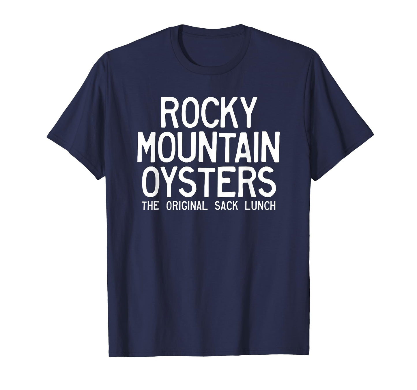 Rocky Mountain Oysters The Original Sack Lunch T-Shirt