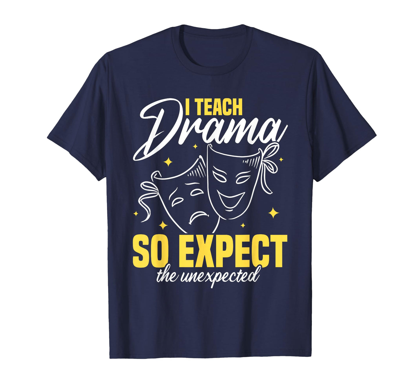 Drama Teacher | Funny Theater Acting Design T-Shirt