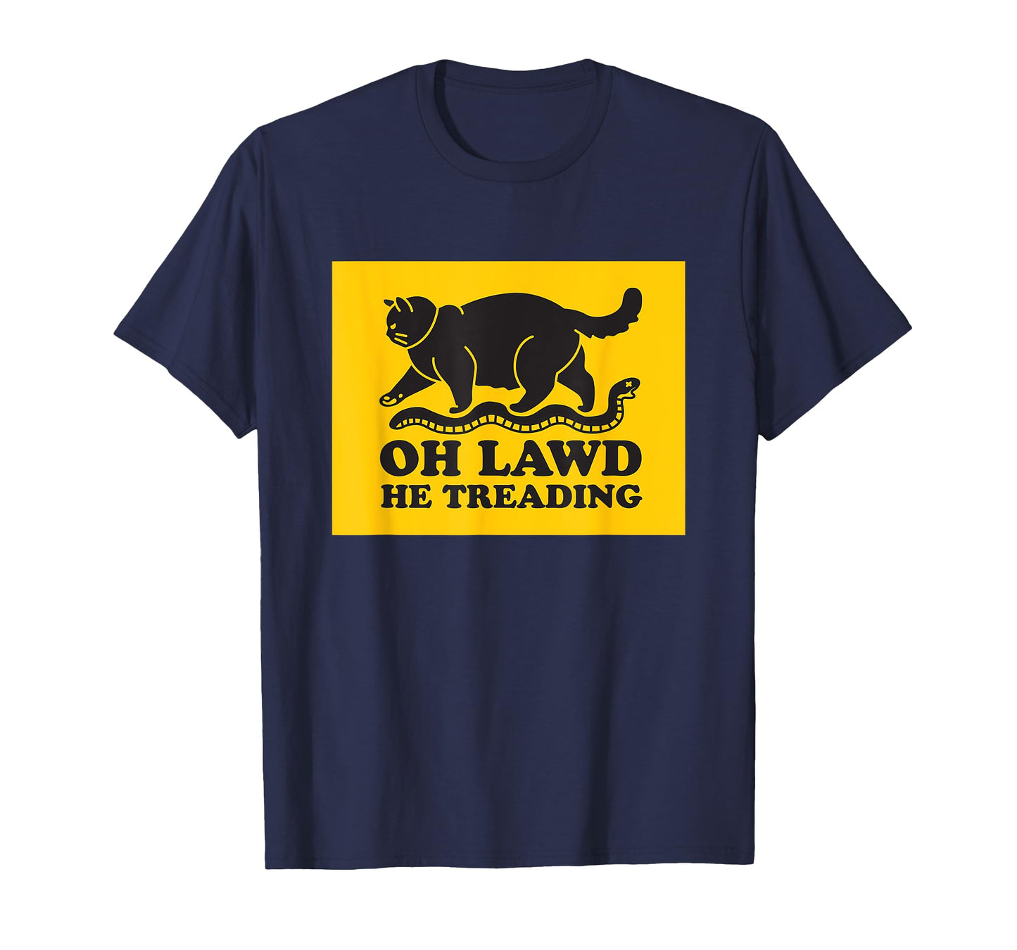 Oh Lawd He Treading Funny Chonky Cat Men Women T-Shirt