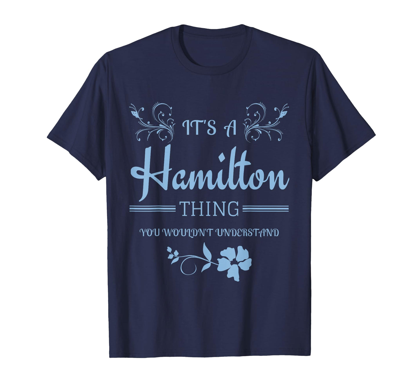 Its a Hamilton Thing Gift for Teenage Girl Women T-Shirt