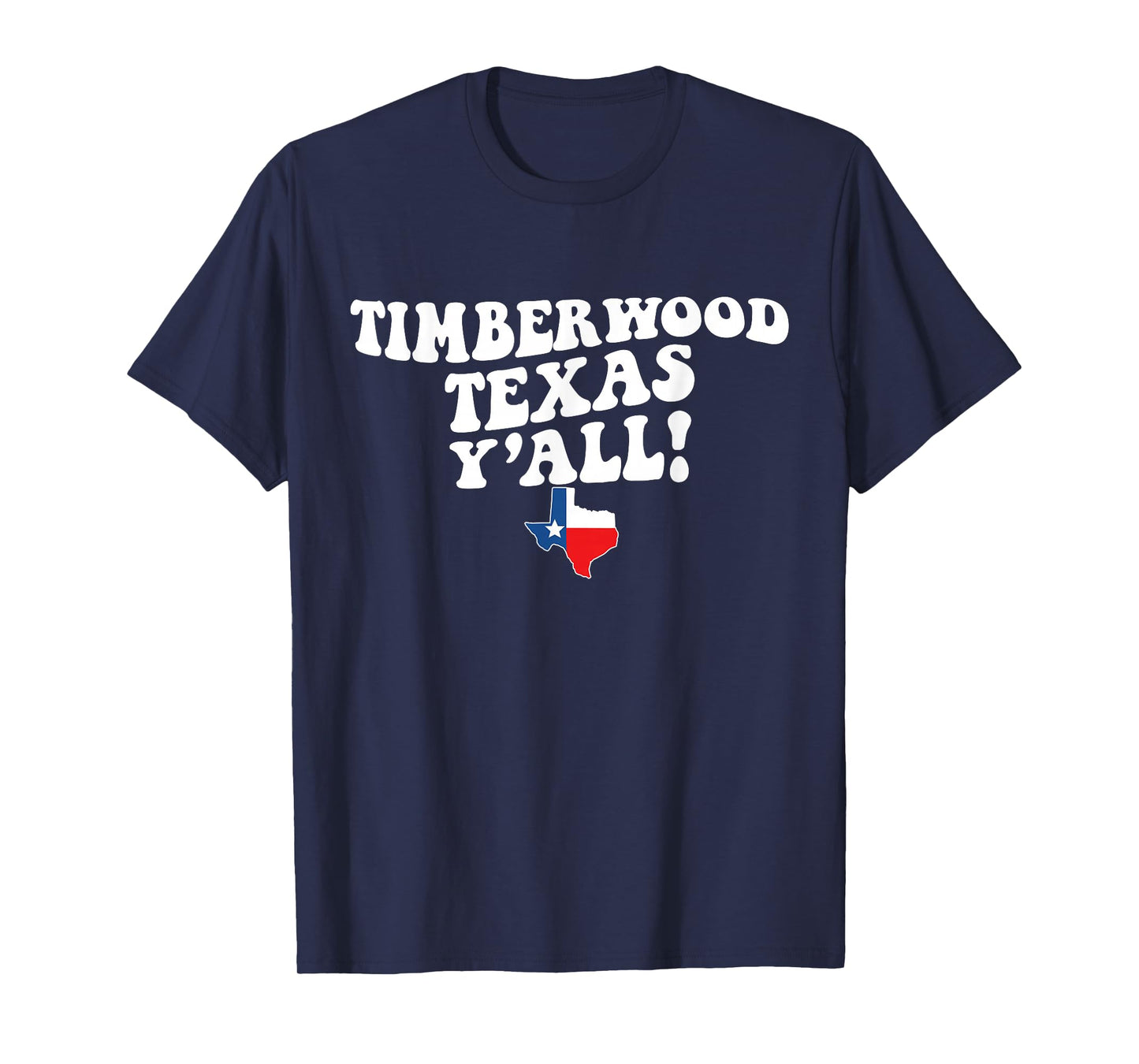 Timberwood Texas Y'all TX Southern Accent Vacation T-Shirt