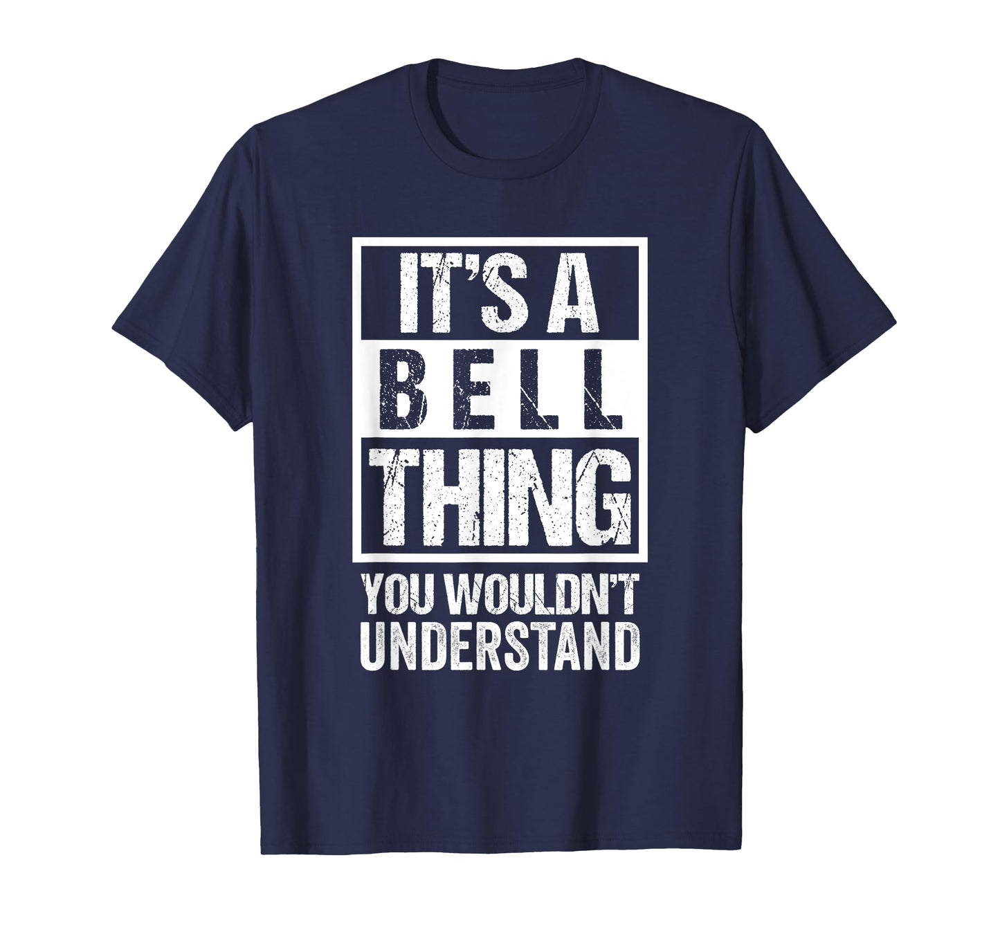 It's A Bell Thing You Wouldn't Understand - Family Name T-Shirt