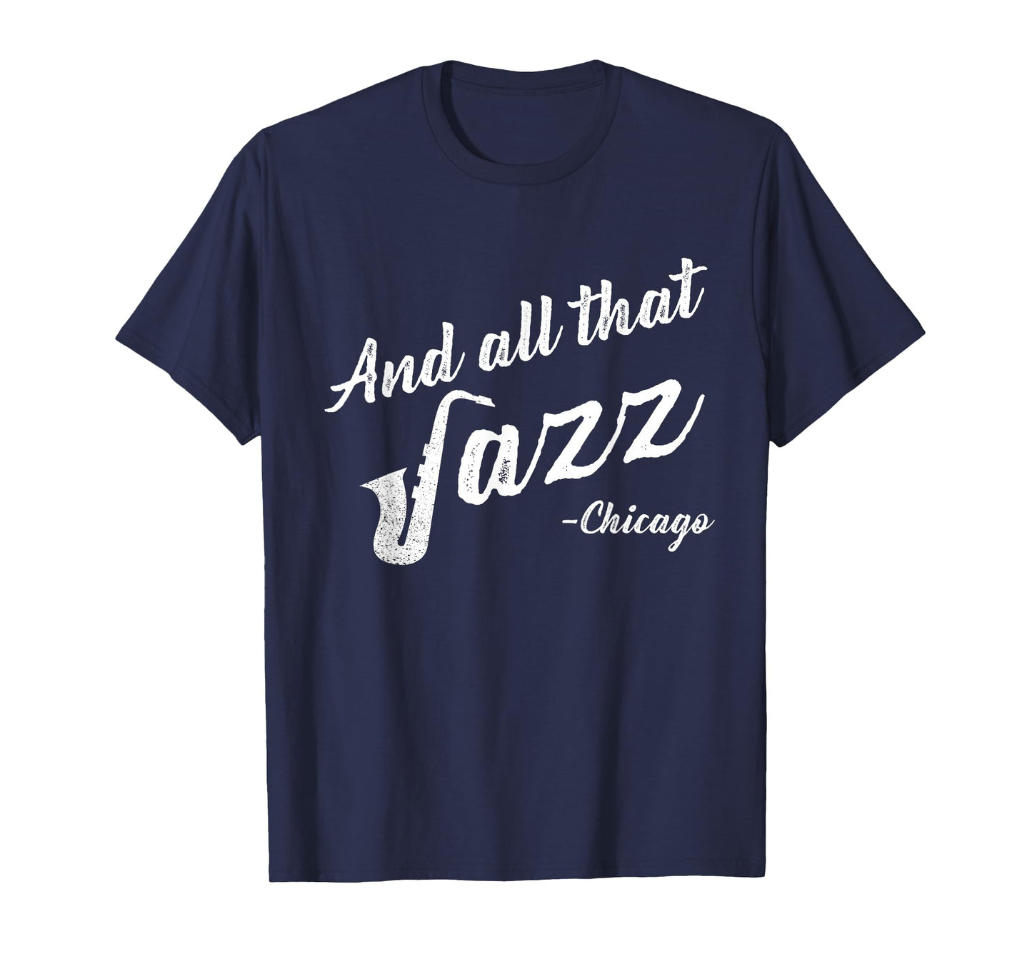 Chicago Musician T-Shirt And All That Jazz T-Shirt