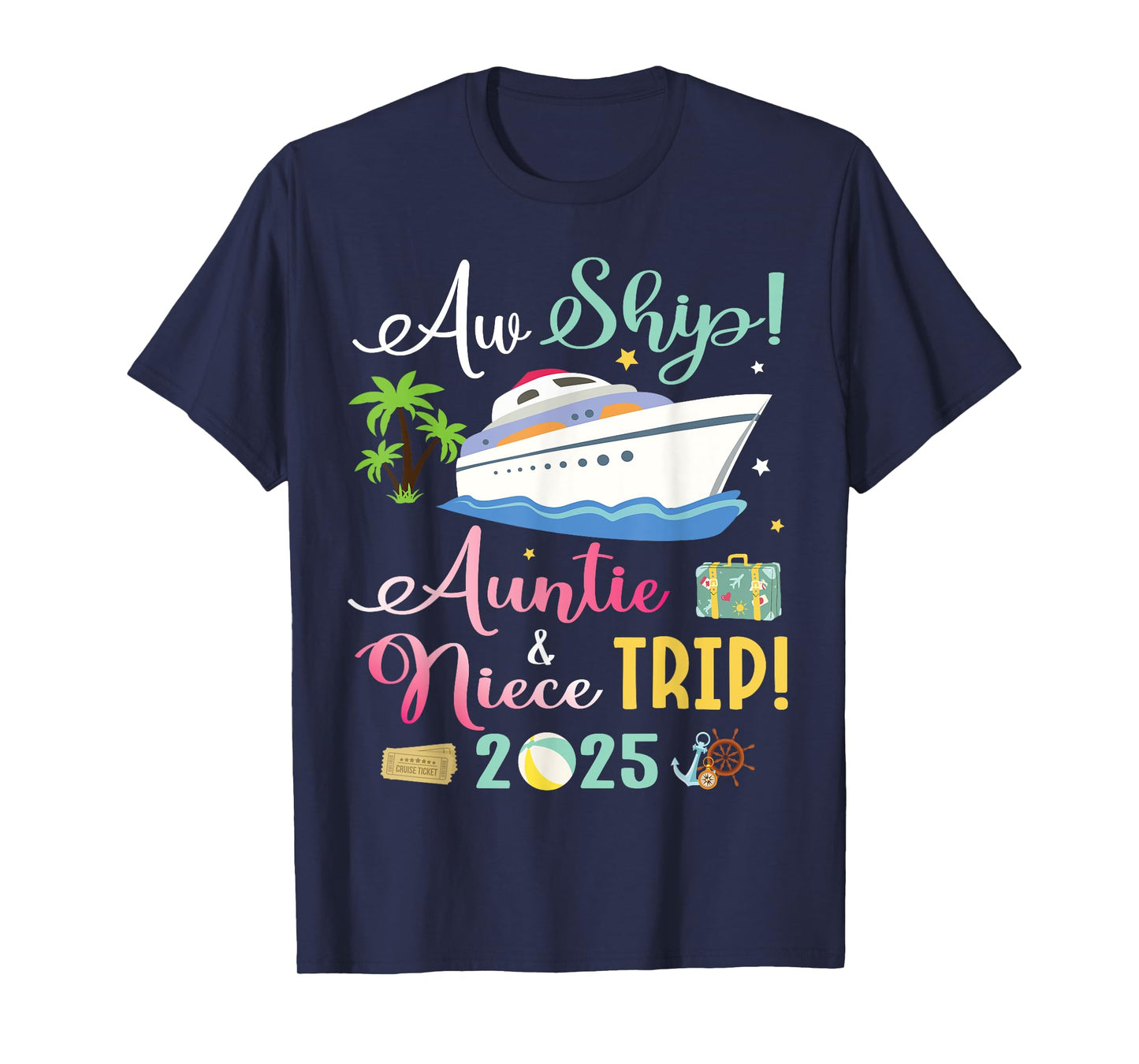Aw Cruise Ship Auntie & Niece Trip 2025 Family Vacation T-Shirt