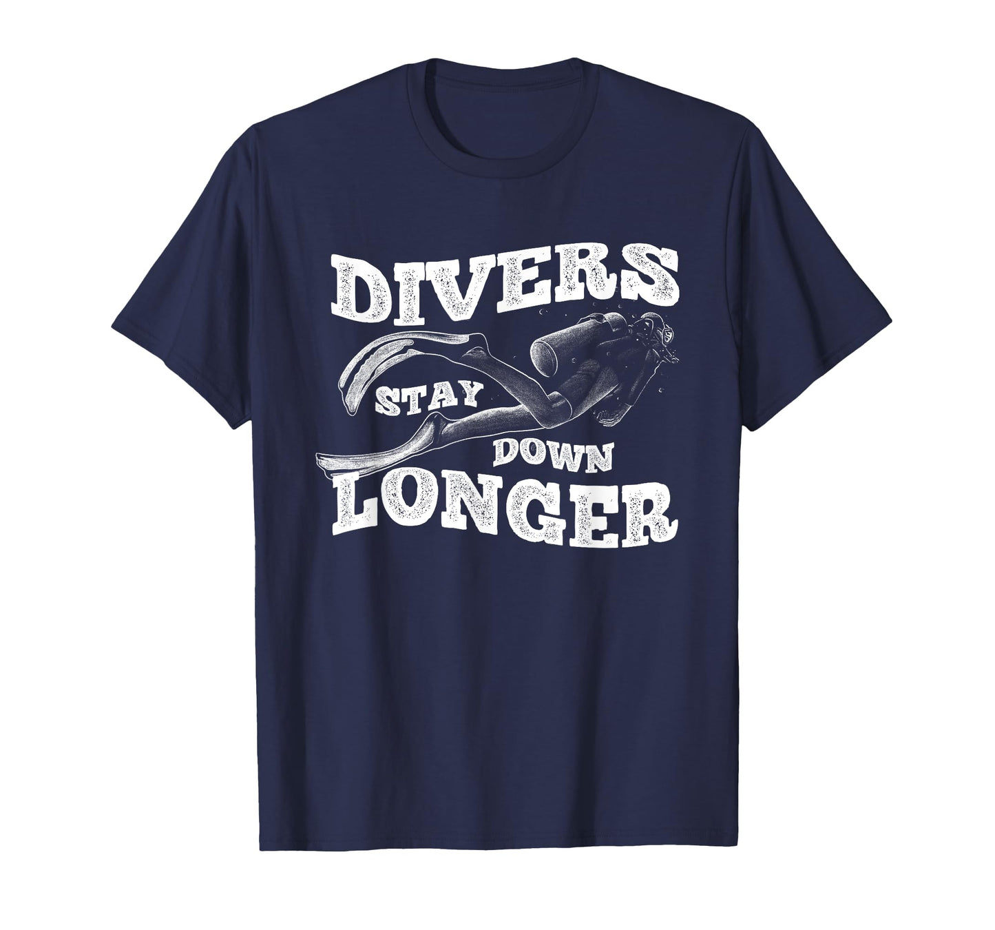Scuba Diving Diver Water Lover Ocean Stay Down Longer T-Shirt