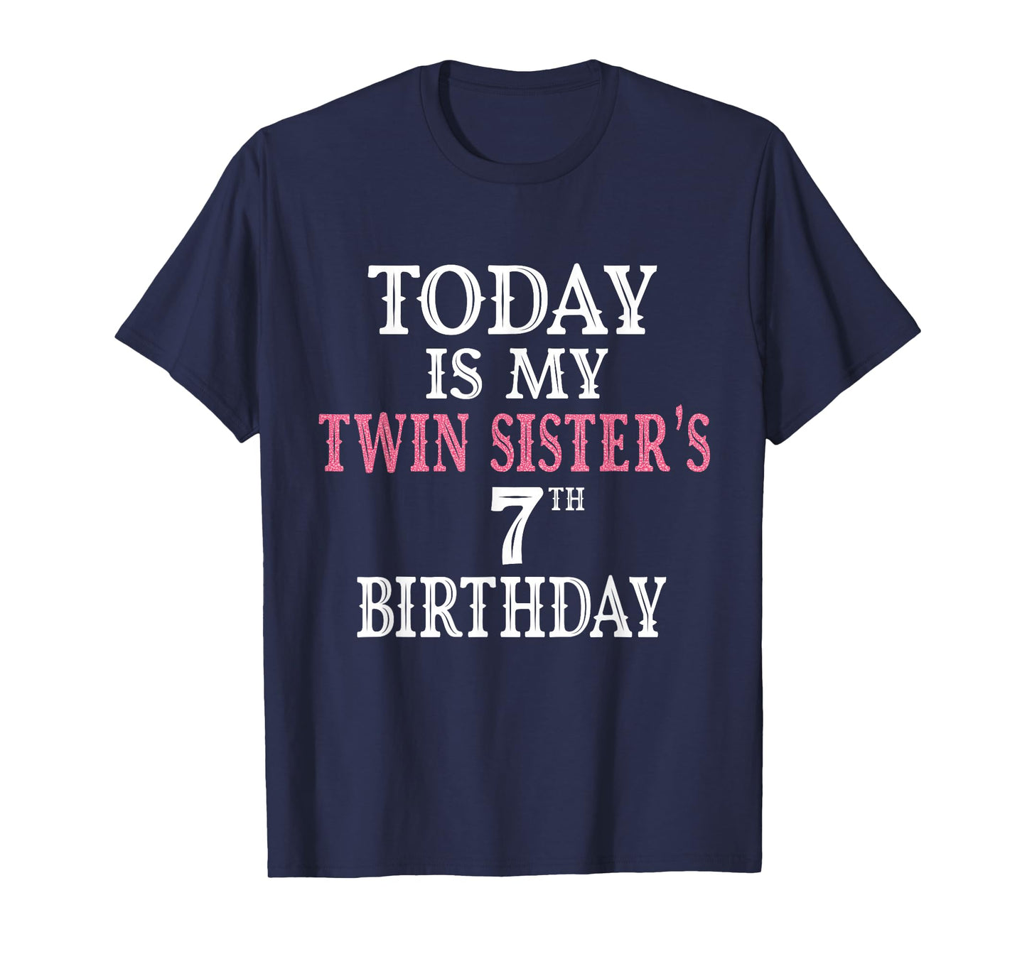 Today Is My Twin Sister's 7th Birthday Party 7 Years Old T-Shirt