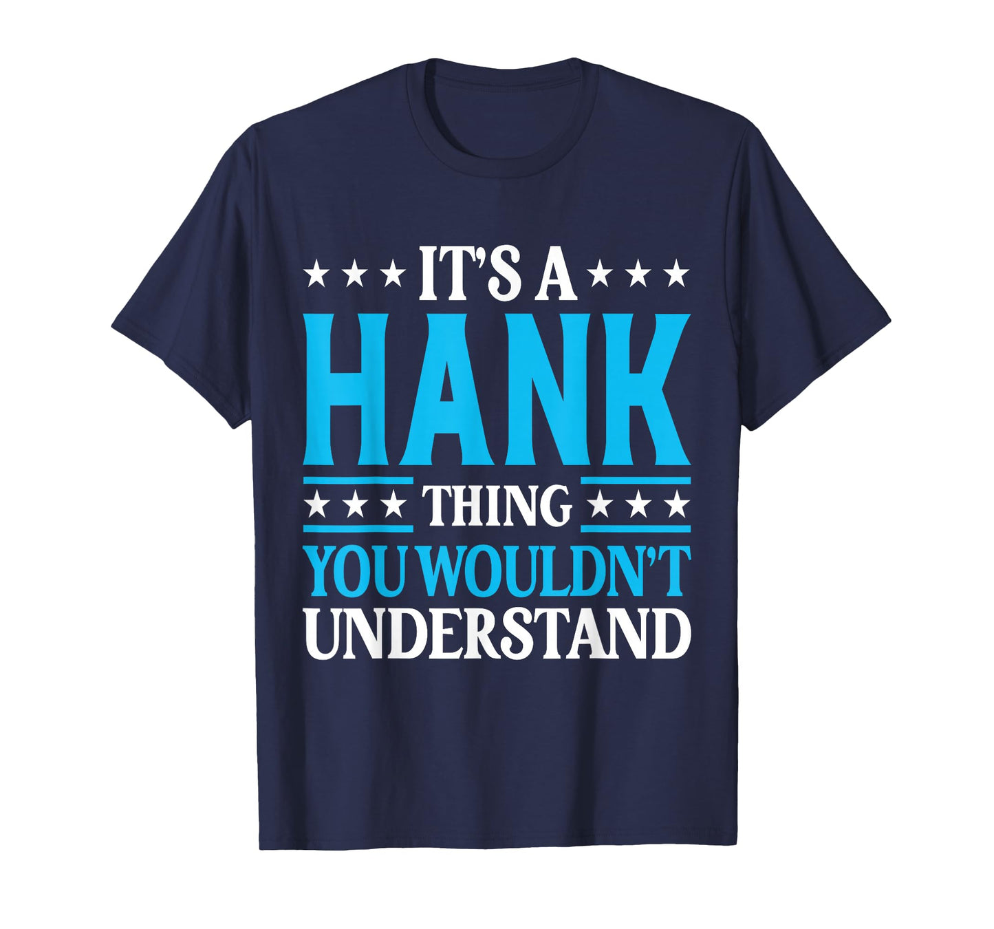 It's A Hank Thing Wouldn't Understand Personal Name Hank T-Shirt