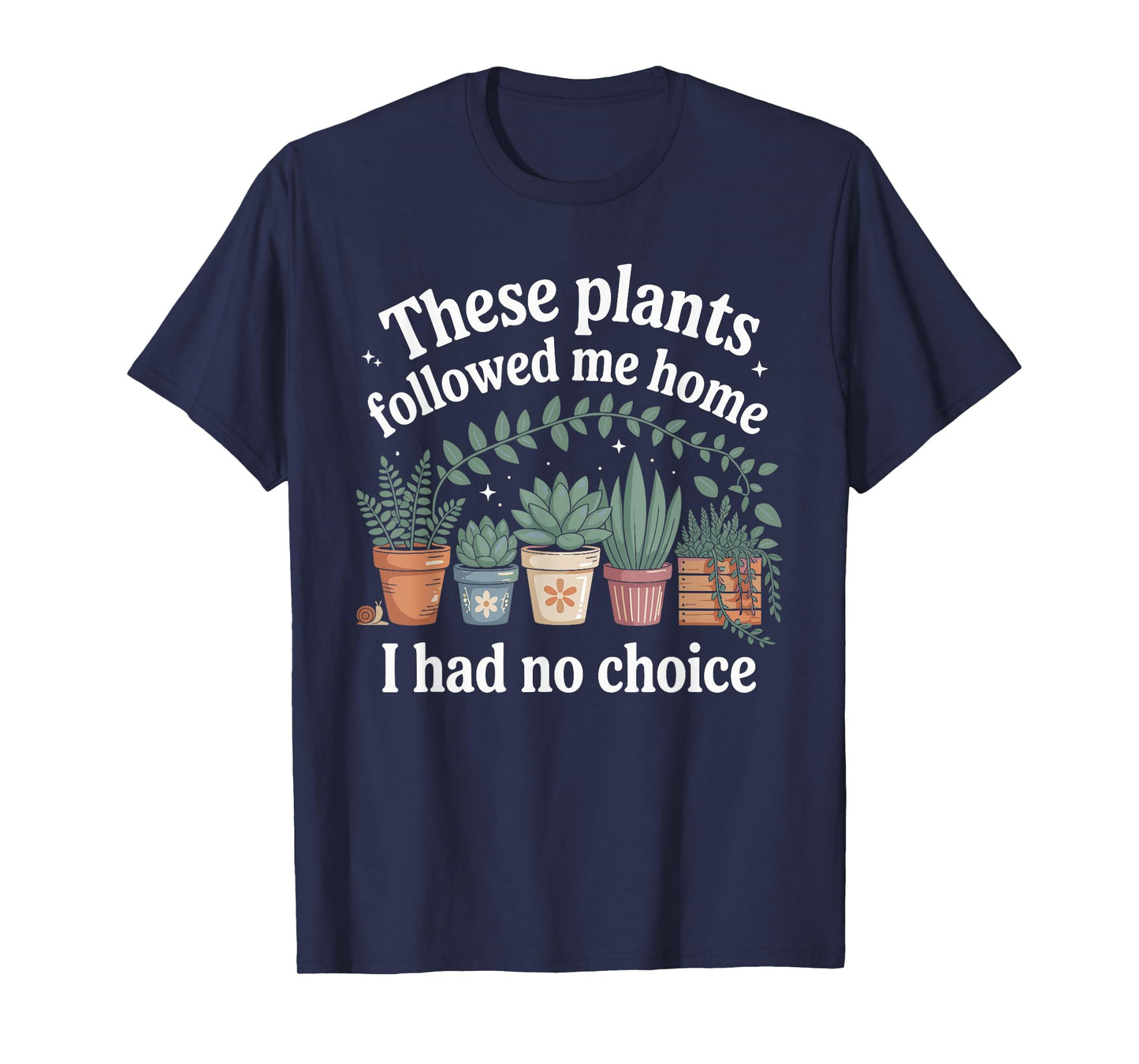 Plant Lover Gardener Humor for Gardening for Men Women T-Shirt