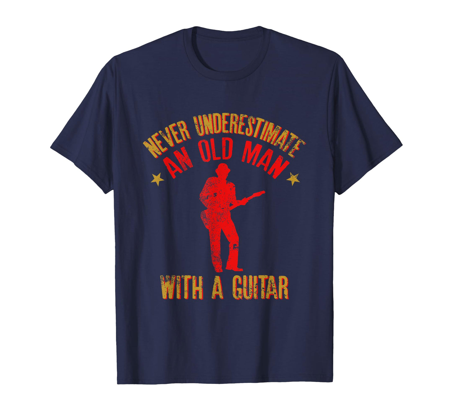 Never Underestimate an Old Man with a Guitar Funny Quote T-Shirt