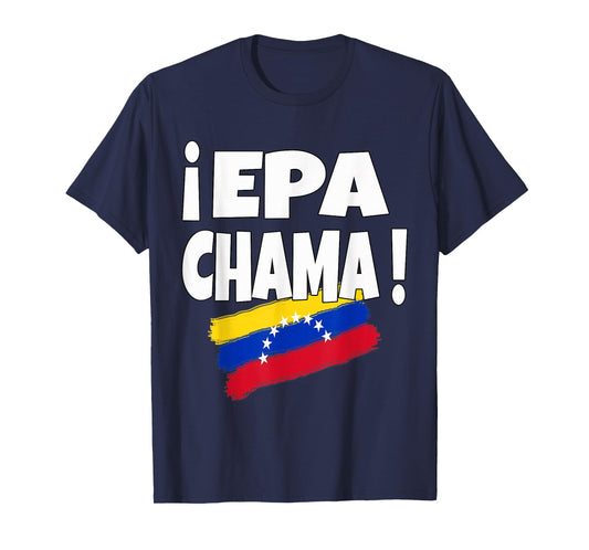 Epa Chama Design with Venezuelan Flannel Venezuela Flag T-Shirt