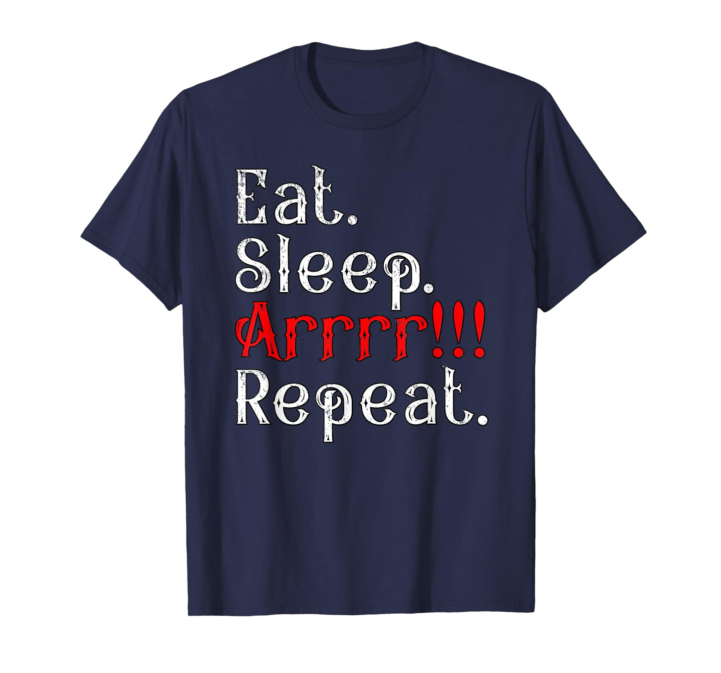 Eat Sleep Arrr Repeat Funny Halloween Pirate Captain Outfit T-Shirt