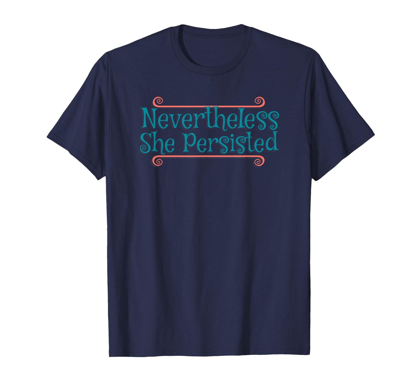 never the less she persisted shirt nevertheless funny saying T-Shirt