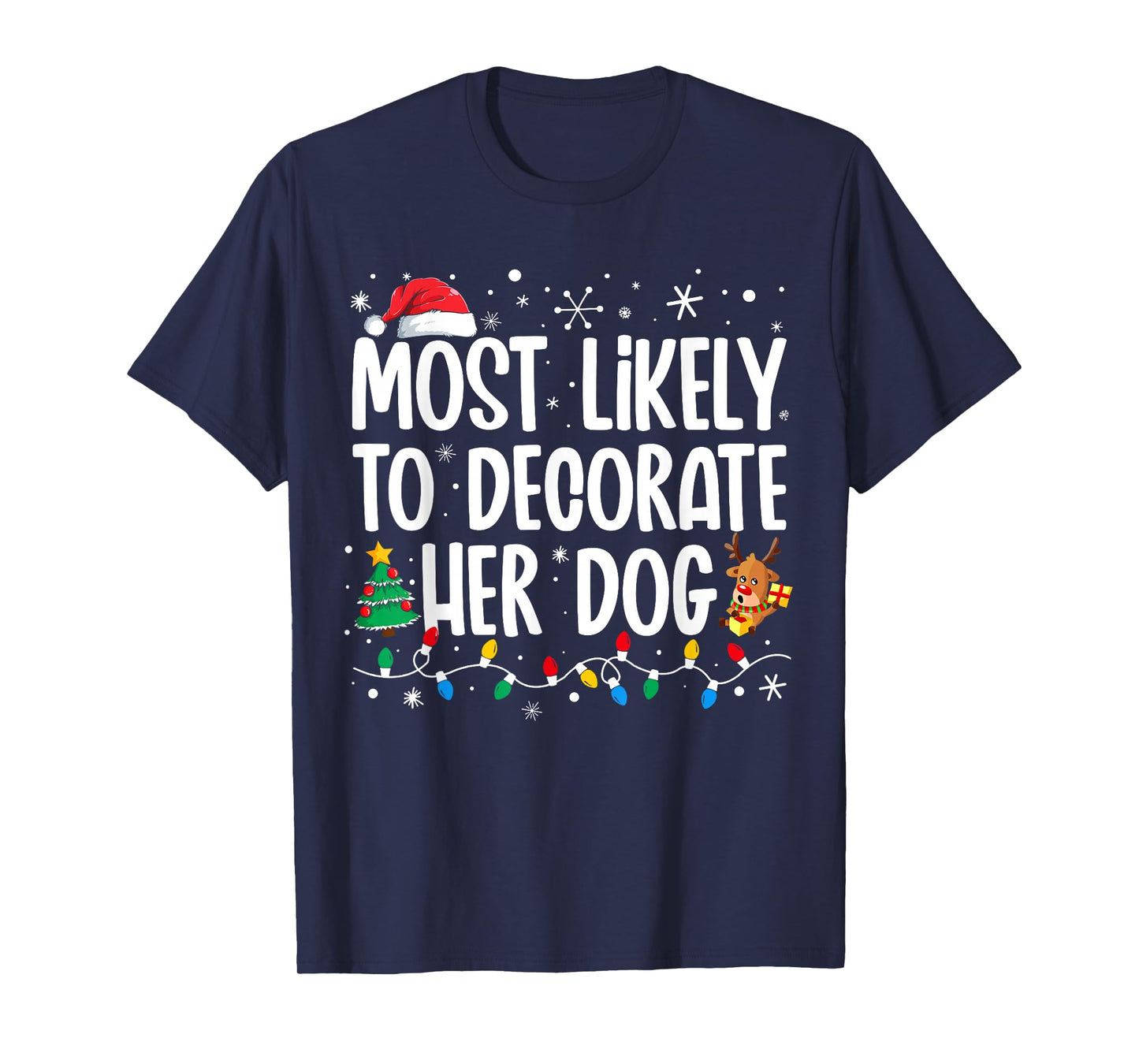 Most Likely To Decorate Her Dog Family Christmas Pajamas T-Shirt