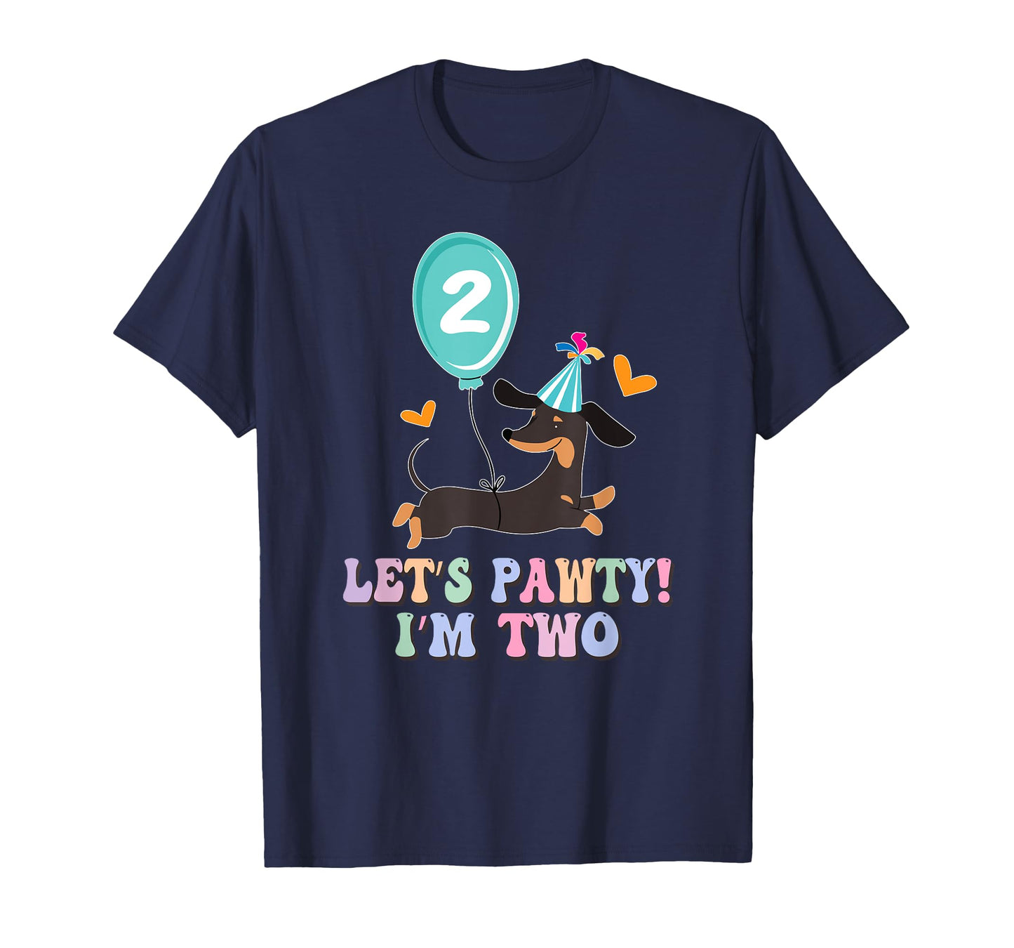 Lets Pawty I'm Two Dachshunds Funny Dog Birthday 2 Year Old T-Shirt