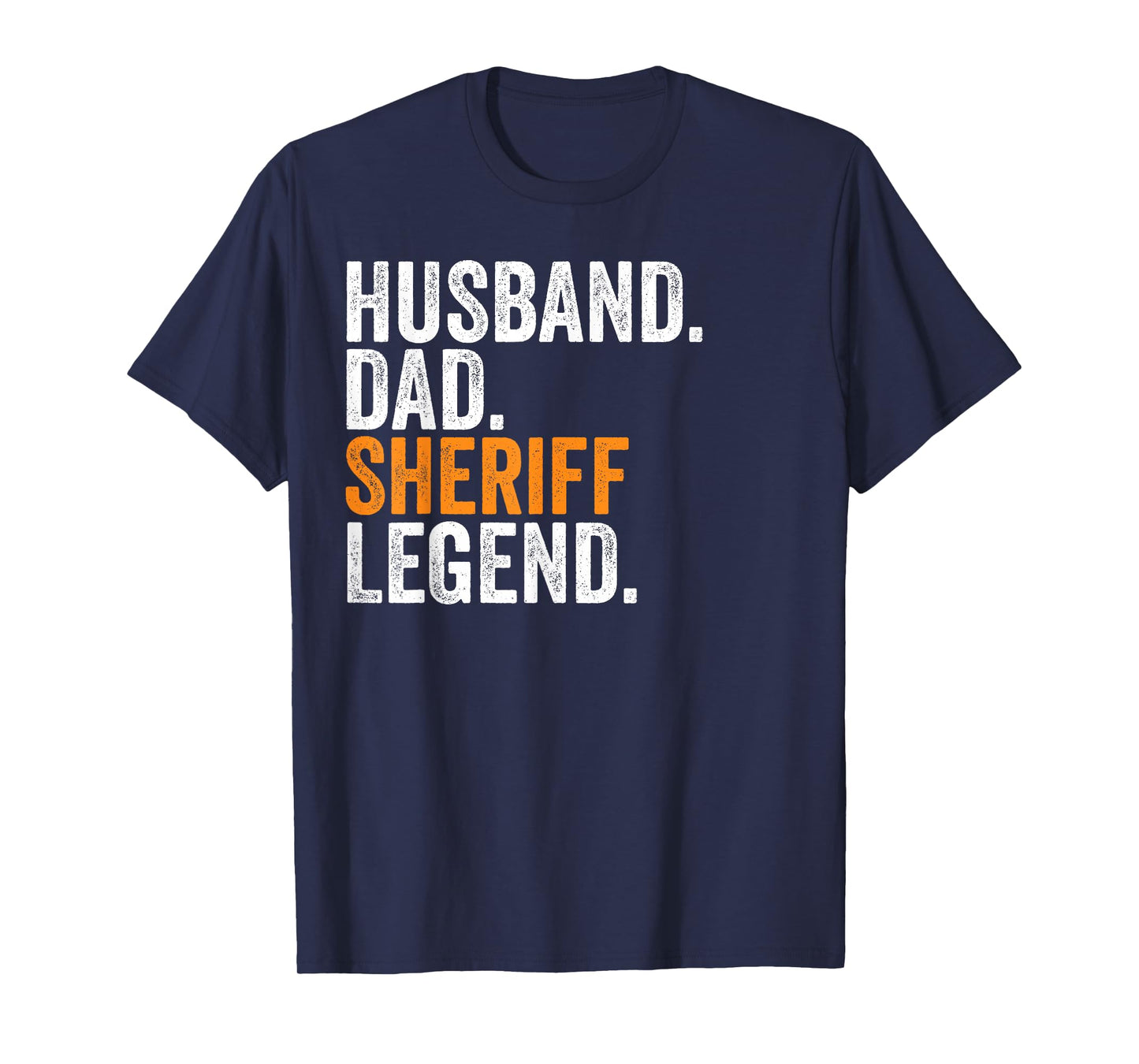Husband Dad Sheriff Legend Funny Occupation Office T-Shirt