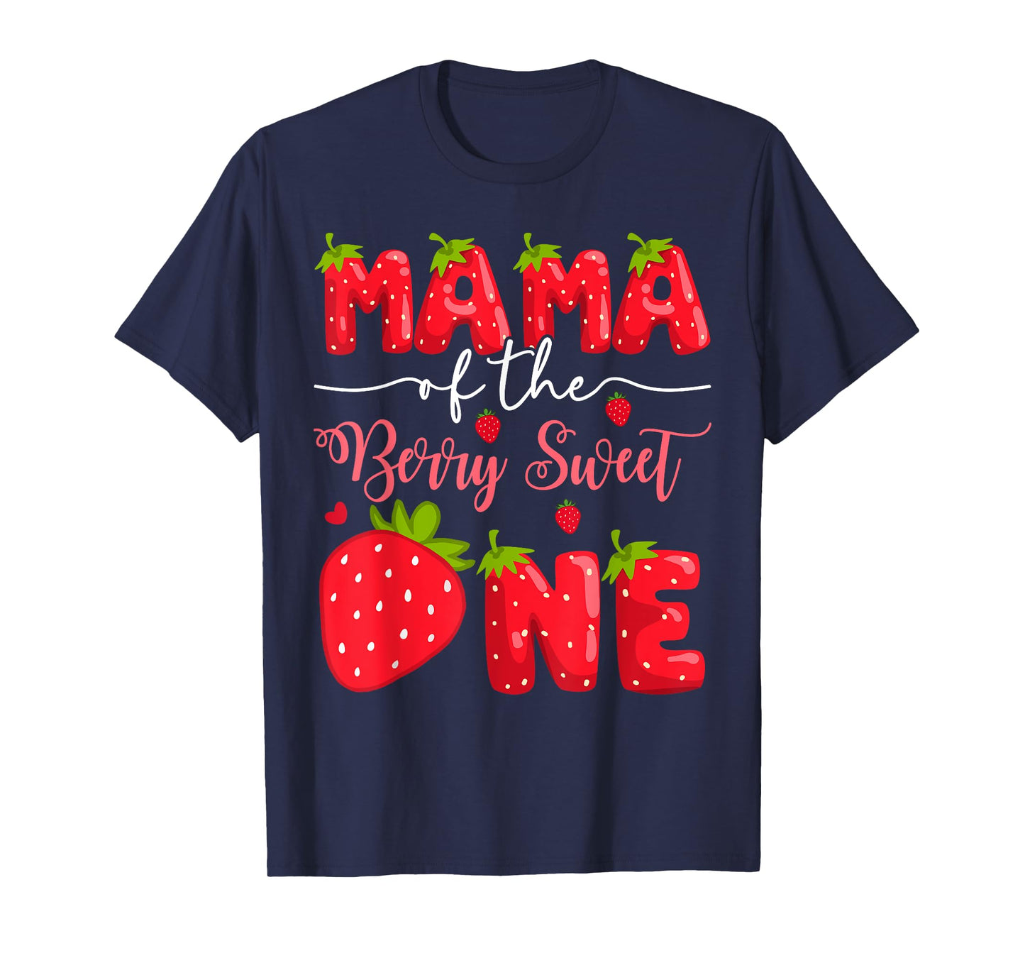 Mama Of The Berry Sweet One 1St Birthday Strawberry T-Shirt