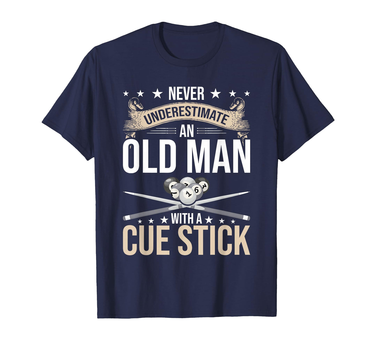 Never Underestimate an old Man with a Cue Stick Pool T-Shirt
