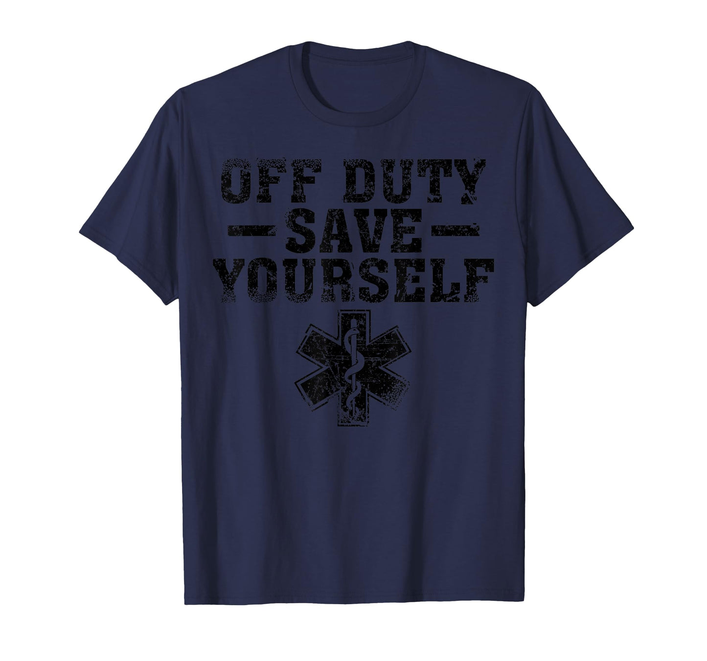 Funny Off Duty Save Yourself Gift | Cute Paramedic Men Women T-Shirt