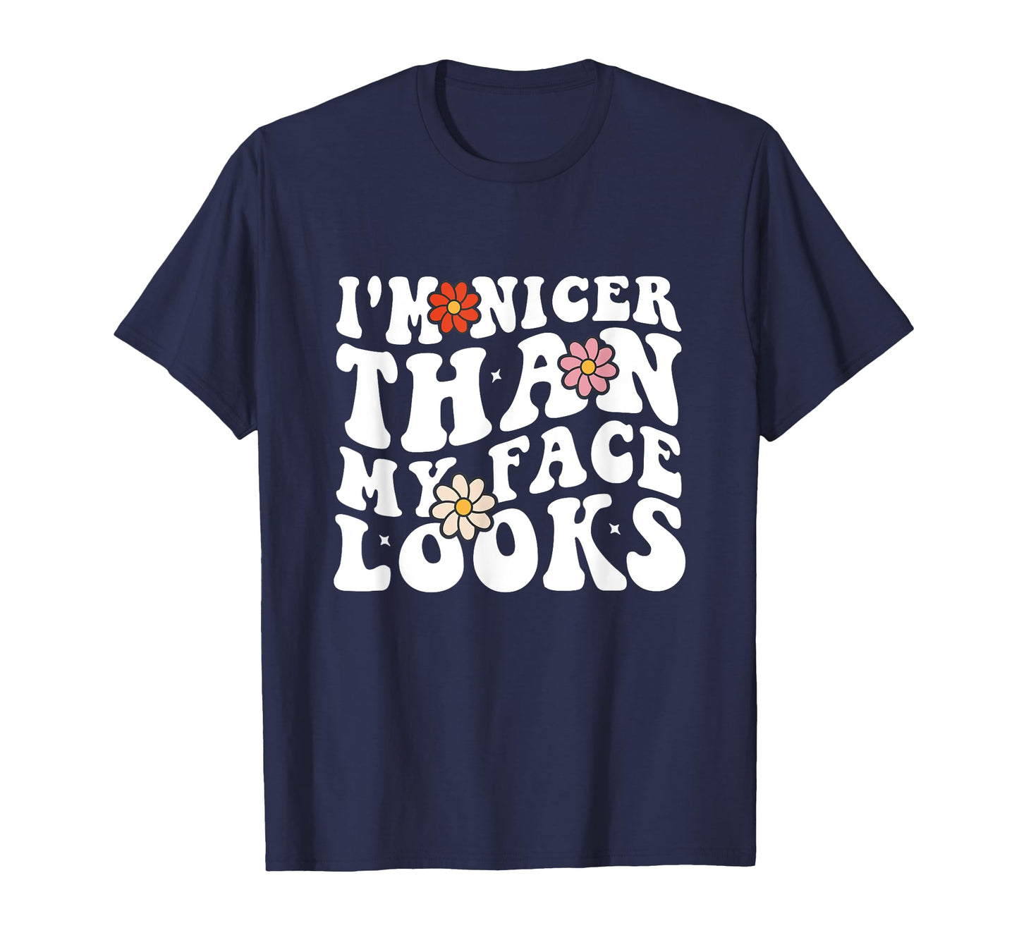 Funny Saying I'm Nicer Than My Face Looks Groovy women T-Shirt