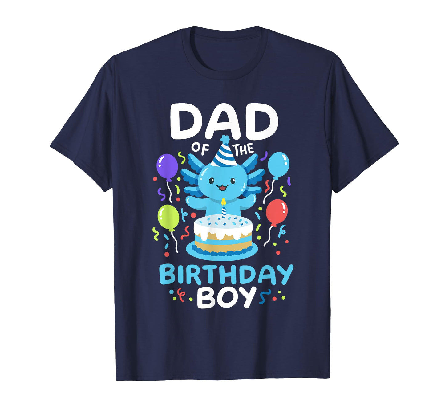 Dad Of The Birthday Boy Kids Axolotl Bday Family Matching T-Shirt